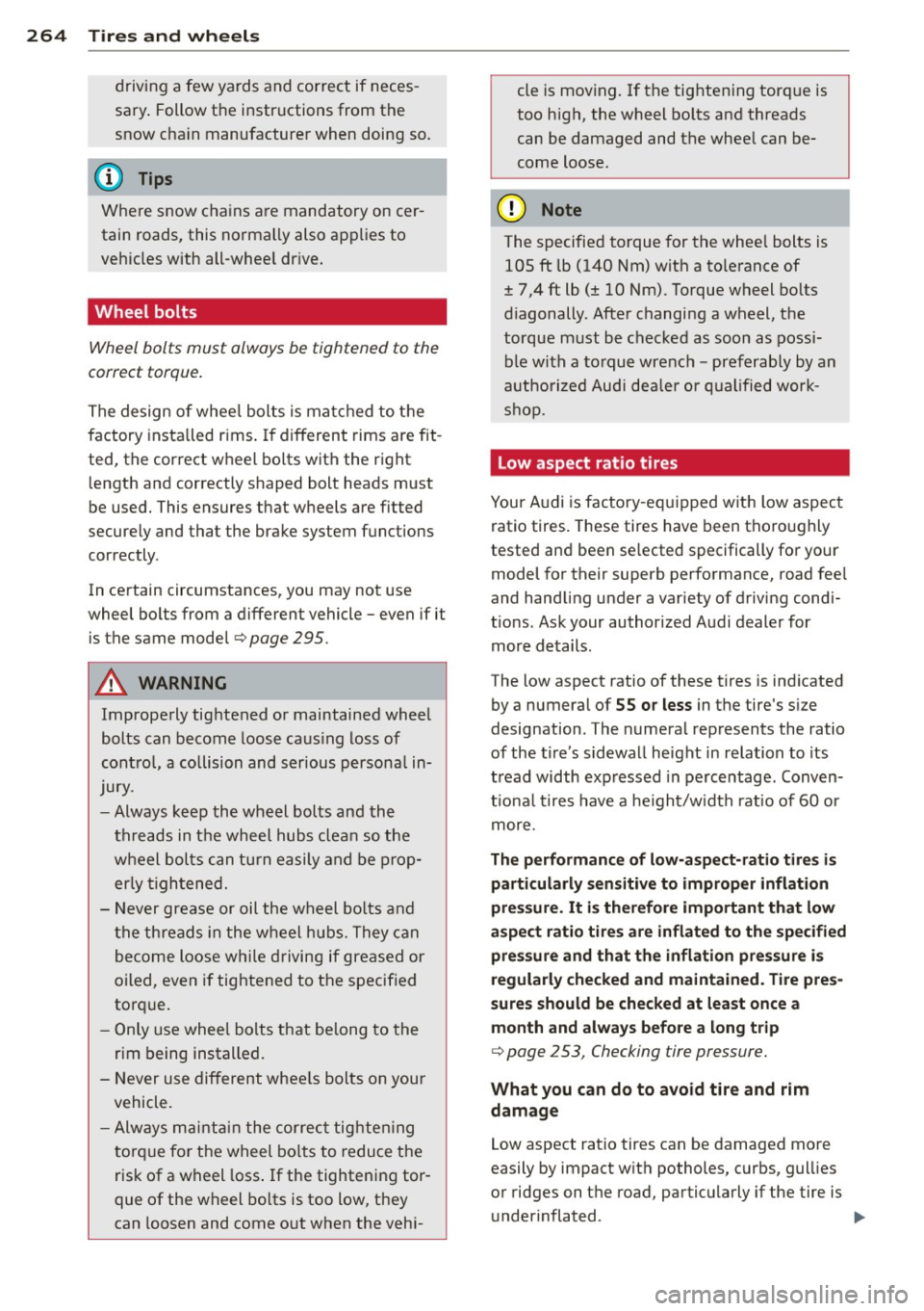 AUDI Q5 2014 Owners Manual 264 Tire s and wheel s
driving a few yards and correct if neces
sary. Follow the instructions from the
snow cha in manufacturer when doing so.
(D Tips
Where snow chains are m AUDI Q5 2014 Owners Manual 264 Tire s and wheel s
driving a few yards and correct if neces
sary. Follow the instructions from the
snow cha in manufacturer when doing so.
(D Tips
Where snow chains are m