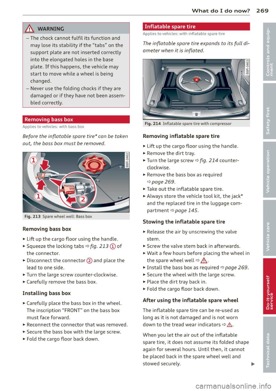 AUDI Q5 2014 Owners Manual _& WARNING
-The chock cannot fulfil its funct ion and
may lose its stability if the "tabs" on the
support plate are not inserted cor rectly
into the elongated holes in the ba AUDI Q5 2014 Owners Manual _& WARNING
-The chock cannot fulfil its funct ion and
may lose its stability if the "tabs" on the
support plate are not inserted cor rectly
into the elongated holes in the ba