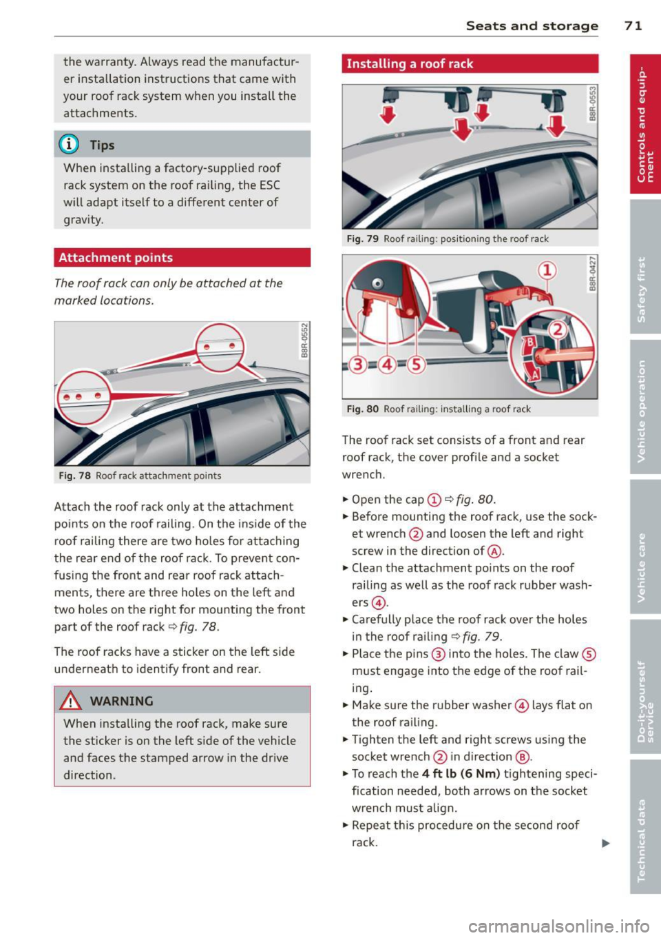 AUDI Q5 2014 Manual PDF the warranty. Always read the manufactur
er installation instructions that came with
your roof rack system when you install the
attachments.
(D Tips
When installing a factory-supp AUDI Q5 2014 Manual PDF the warranty. Always read the manufactur
er installation instructions that came with
your roof rack system when you install the
attachments.
(D Tips
When installing a factory-supp