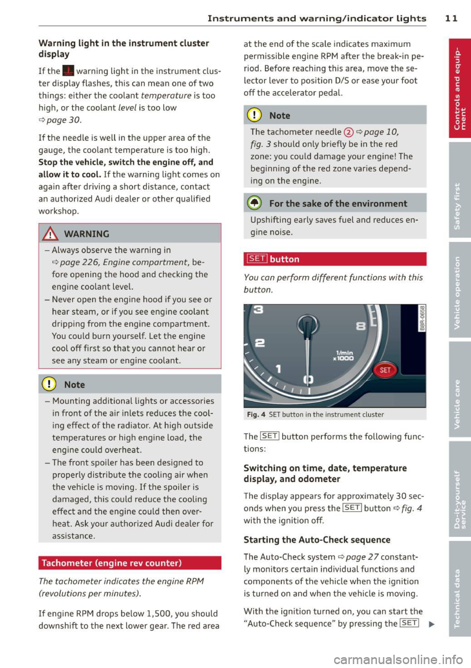 AUDI Q5 2013 User Guide Instrument s  and  warning /indicator  lights  11 
Warning  light  in th e instrument  cluster 
display 
If  the . warning  light  in the instrument  clus­
ter  disp lay  flashes,  this  can mean  on