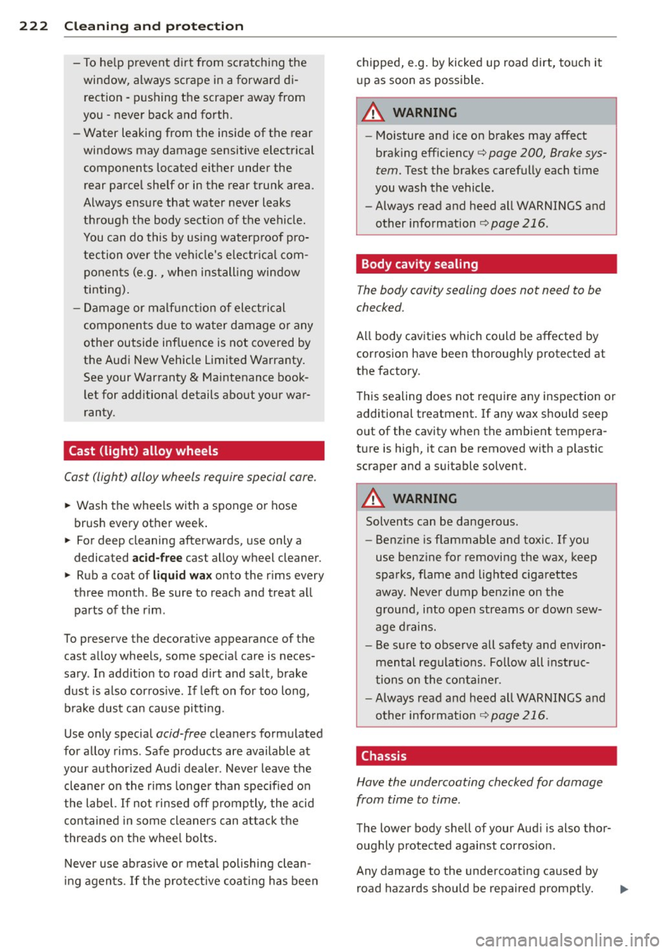 AUDI Q5 2013 Owners Manual 222 Cleaning and protec tio n
-To h elp prevent dirt fr om scratch ing the
win dow, always scrape in a f orward di
rection -pu shing the scraper away from
you -never back and AUDI Q5 2013 Owners Manual 222 Cleaning and protec tio n
-To h elp prevent dirt fr om scratch ing the
win dow, always scrape in a f orward di
rection -pu shing the scraper away from
you -never back and