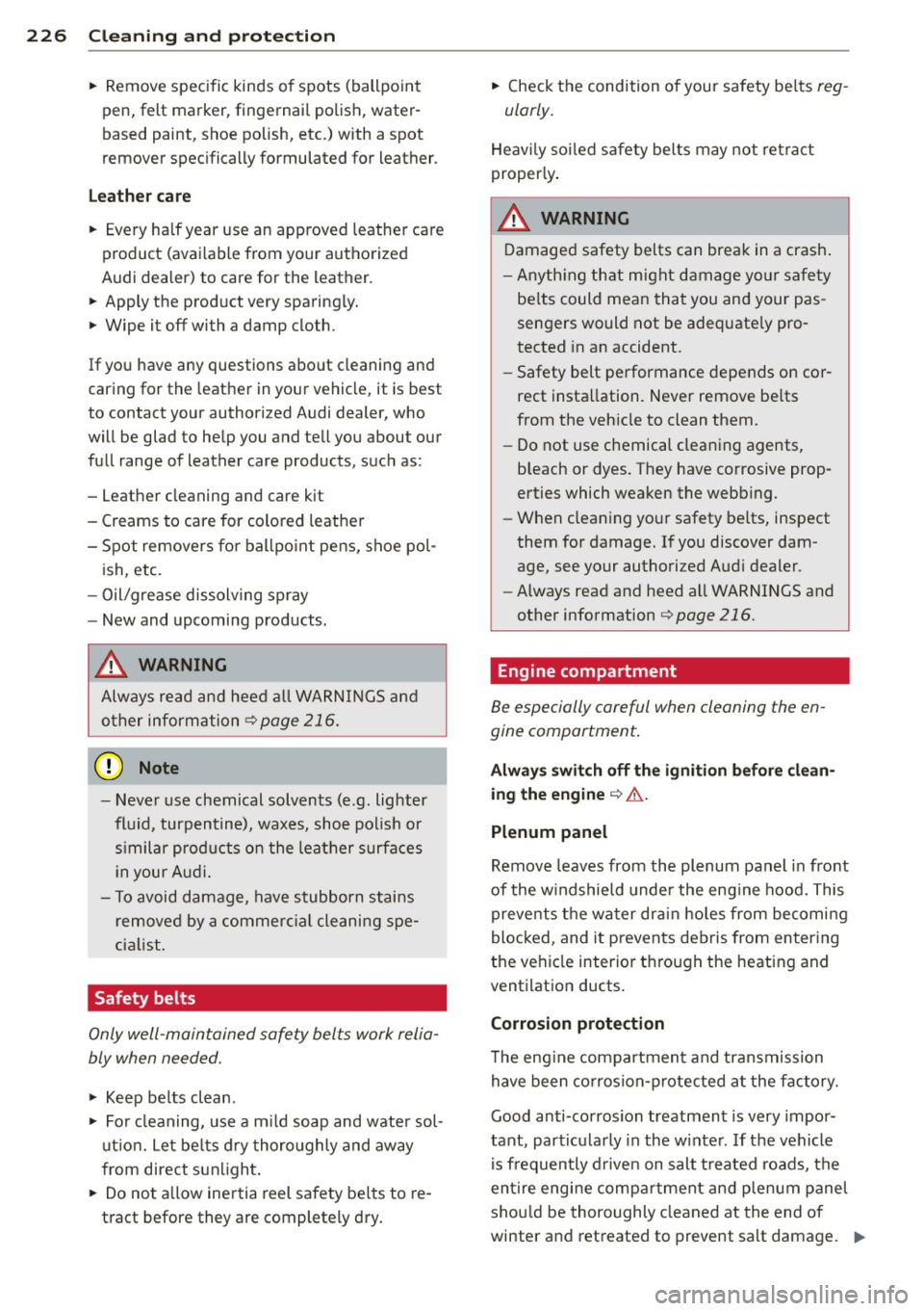 AUDI Q5 2013 Owners Manual 226 Cleaning and protec tio n
• Remove specific kinds of spots (ballpoint
pen, felt marker, fingernai l polish, water
based paint, shoe polish, etc .) with a spot
remover spe AUDI Q5 2013 Owners Manual 226 Cleaning and protec tio n
• Remove specific kinds of spots (ballpoint
pen, felt marker, fingernai l polish, water
based paint, shoe polish, etc .) with a spot
remover spe