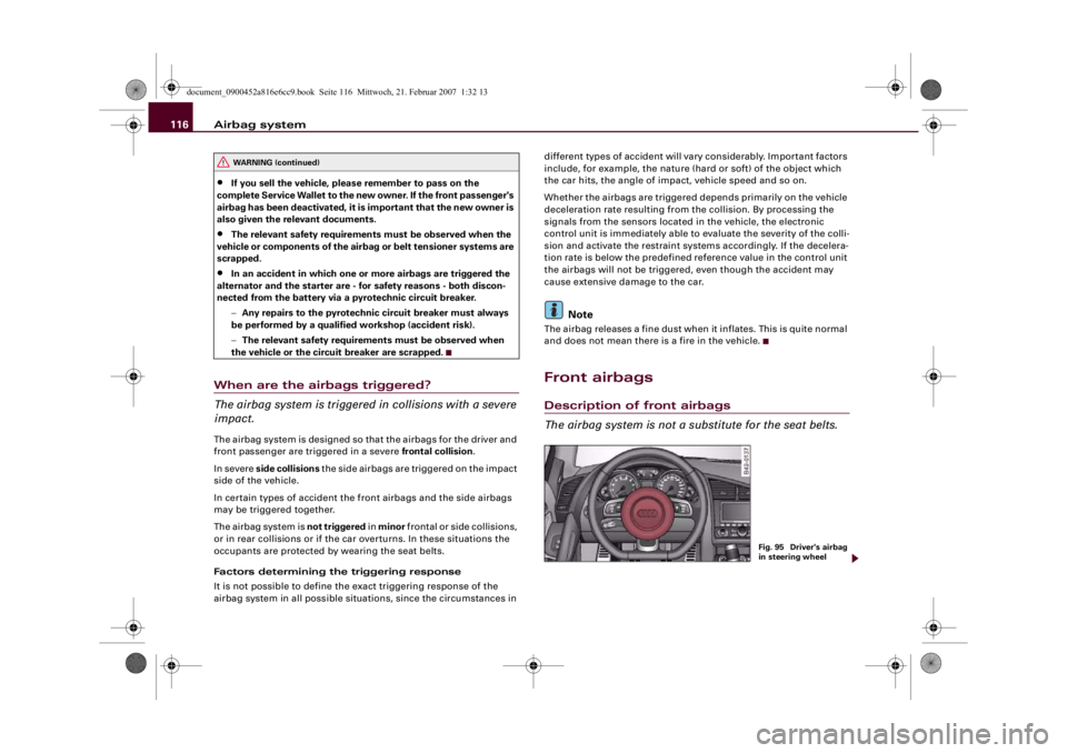AUDI R8 2007 Owners Manual Airbag system 116•
If you sell the vehicle, please remember to pass on the
complete Service Wallet to the new owner. If the front passenger's
airbag has been deactivated, it is important that AUDI R8 2007 Owners Manual Airbag system 116•
If you sell the vehicle, please remember to pass on the
complete Service Wallet to the new owner. If the front passenger's
airbag has been deactivated, it is important that