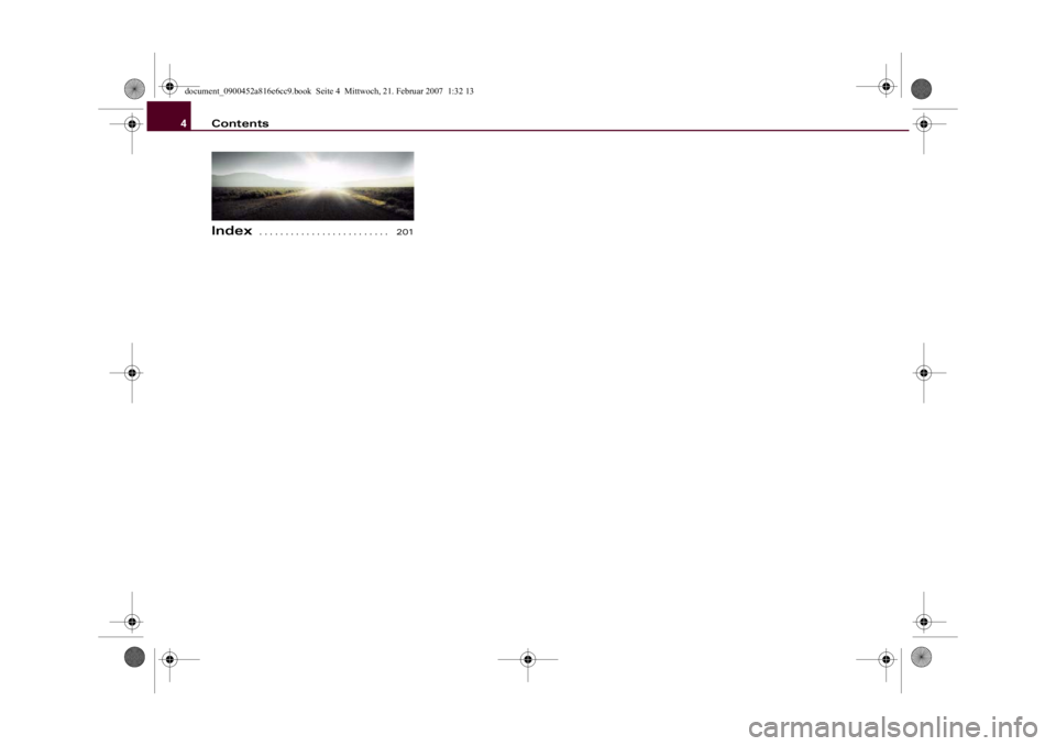 AUDI R8 2007  Owners Manual Contents 4Index
 . . . . . . . . . . . . . . . . . . . . . . . . .201
document_0900452a816e6cc9.book  Seite 4  Mittwoch, 21. Februar 2007  1:32 13 