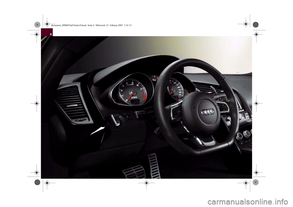 AUDI R8 2007 Owners Manual 6document_0900452a816e6cc9.book Seite 6 Mittwoch, 21. Februar 2007 1:32 13 AUDI R8 2007 Owners Manual 6document_0900452a816e6cc9.book Seite 6 Mittwoch, 21. Februar 2007 1:32 13