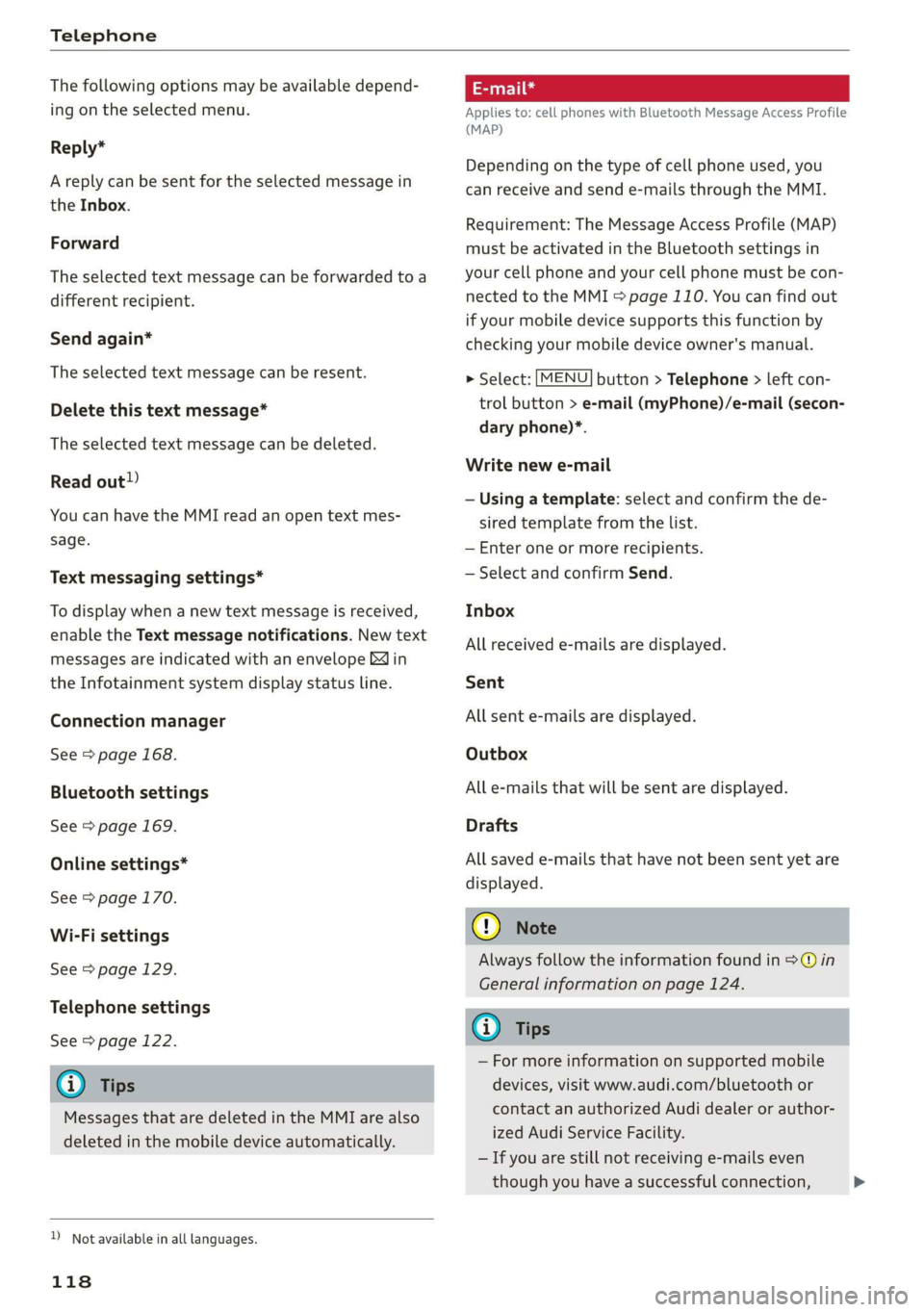 AUDI R8 COUPE 2020 Owners Manual Telephone
The following options may be available depend-
ing on the selected menu.
Reply*
A reply can be sent for the selected message in
the Inbox.
Forward
The selected text message can be AUDI R8 COUPE 2020 Owners Manual Telephone
The following options may be available depend-
ing on the selected menu.
Reply*
A reply can be sent for the selected message in
the Inbox.
Forward
The selected text message can be