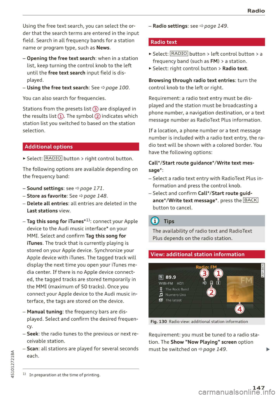 AUDI R8 COUPE 2020 Owners Manual 4S1012721BA
Radio
Using the free text search, you can select the or-
der that the search terms are entered in the input
field. Search in all frequency bands for a station
name or program type, AUDI R8 COUPE 2020 Owners Manual 4S1012721BA
Radio
Using the free text search, you can select the or-
der that the search terms are entered in the input
field. Search in all frequency bands for a station
name or program type,