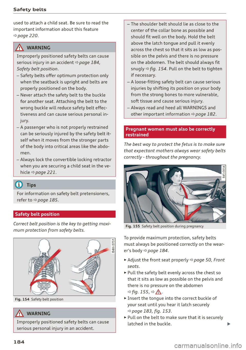 AUDI R8 COUPE 2020 Owners Manual Safety belts
used to attach a child seat. Be sure to read the
important information about this feature
=> page 220.
ZA\ WARNING
Improperly positioned safety belts can cause
serious injury AUDI R8 COUPE 2020 Owners Manual Safety belts
used to attach a child seat. Be sure to read the
important information about this feature
=> page 220.
ZA\ WARNING
Improperly positioned safety belts can cause
serious injury