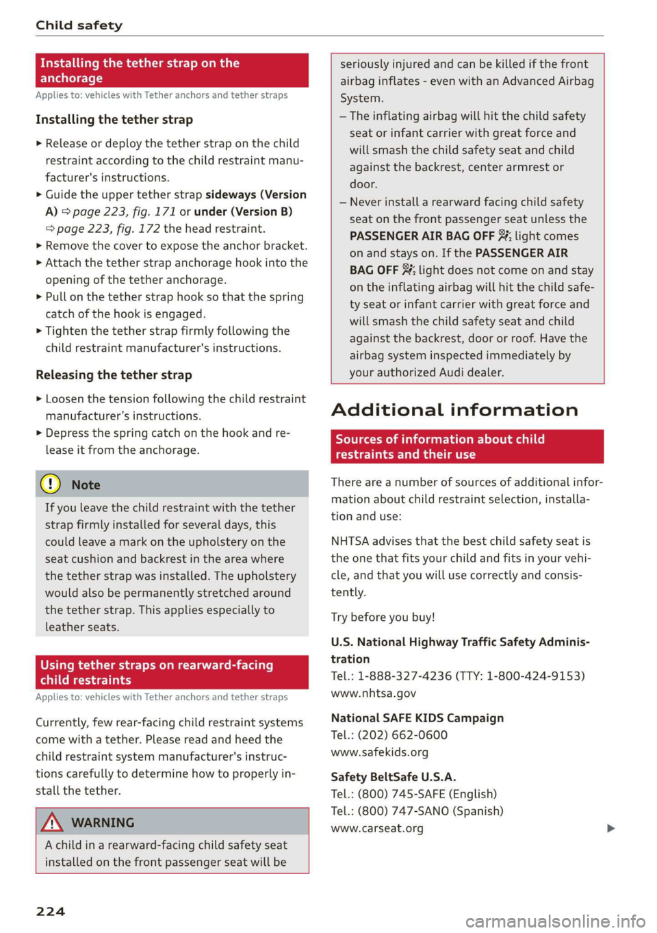 AUDI R8 COUPE 2020 Owners Manual Child safety
Installing the tether strap on the
anchorage
Applies to: vehicles with Tether anchors and tether straps
Installing the tether strap
> Release or deploy the tether strap on the chi AUDI R8 COUPE 2020 Owners Manual Child safety
Installing the tether strap on the
anchorage
Applies to: vehicles with Tether anchors and tether straps
Installing the tether strap
> Release or deploy the tether strap on the chi
