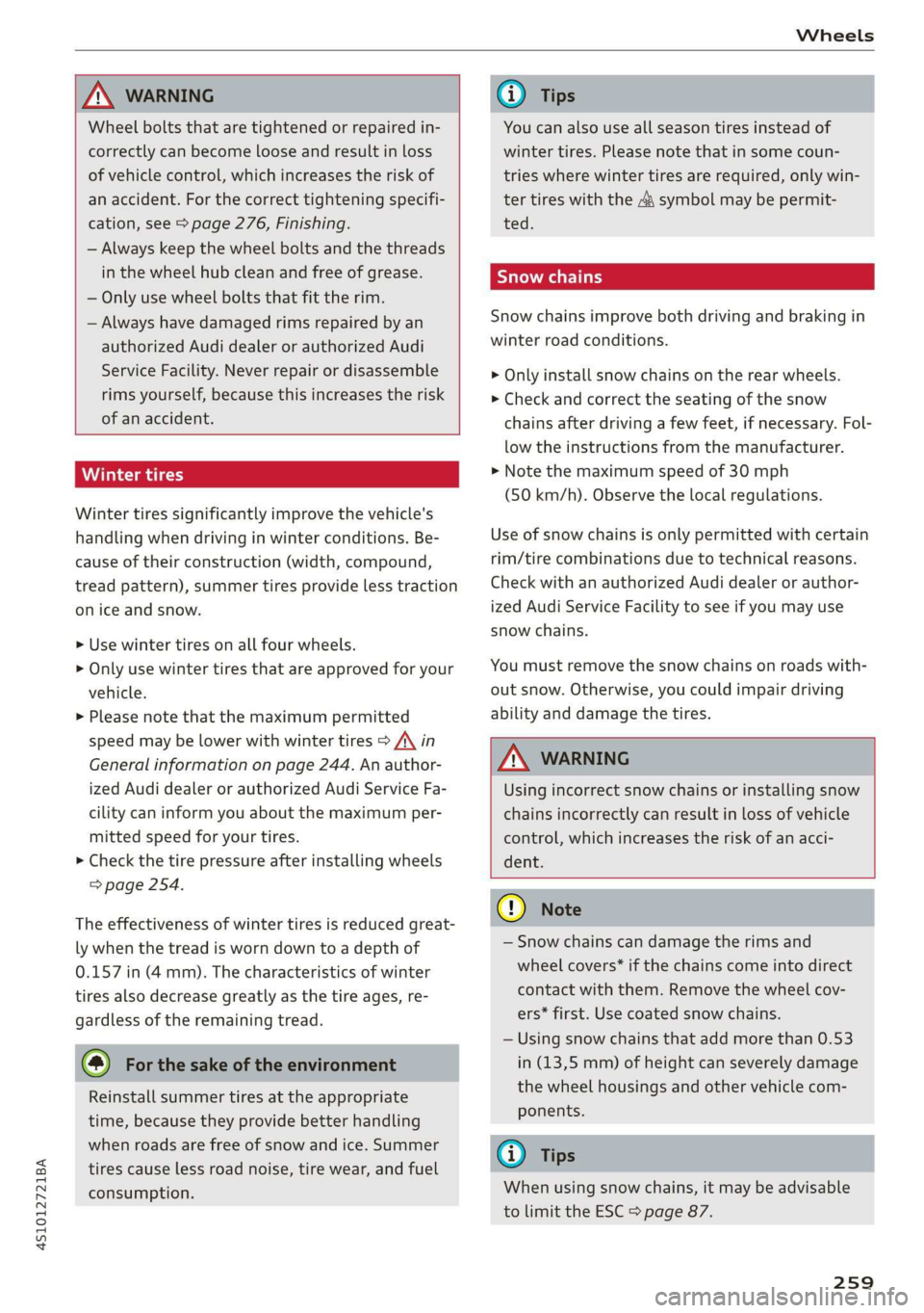 AUDI R8 COUPE 2020 Owners Manual 4S1012721BA
Wheels
ZA\ WARNING
Wheel bolts that are tightened or repaired in-
correctly can become loose and result in loss
of vehicle control, which increases the risk of
an accident. For AUDI R8 COUPE 2020 Owners Manual 4S1012721BA
Wheels
ZA\ WARNING
Wheel bolts that are tightened or repaired in-
correctly can become loose and result in loss
of vehicle control, which increases the risk of
an accident. For