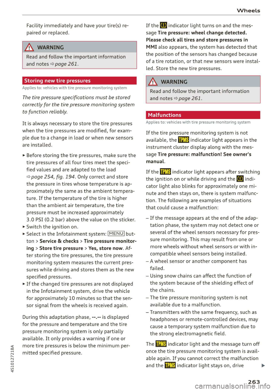 AUDI R8 COUPE 2020 Owners Manual 4S1012721BA
Wheels
Facility immediately and have your tire(s) re-
paired or replaced.
Z\ WARNING
Read and follow the important information
and notes > page 261.
Storing new tire pressure AUDI R8 COUPE 2020 Owners Manual 4S1012721BA
Wheels
Facility immediately and have your tire(s) re-
paired or replaced.
Z\ WARNING
Read and follow the important information
and notes > page 261.
Storing new tire pressure