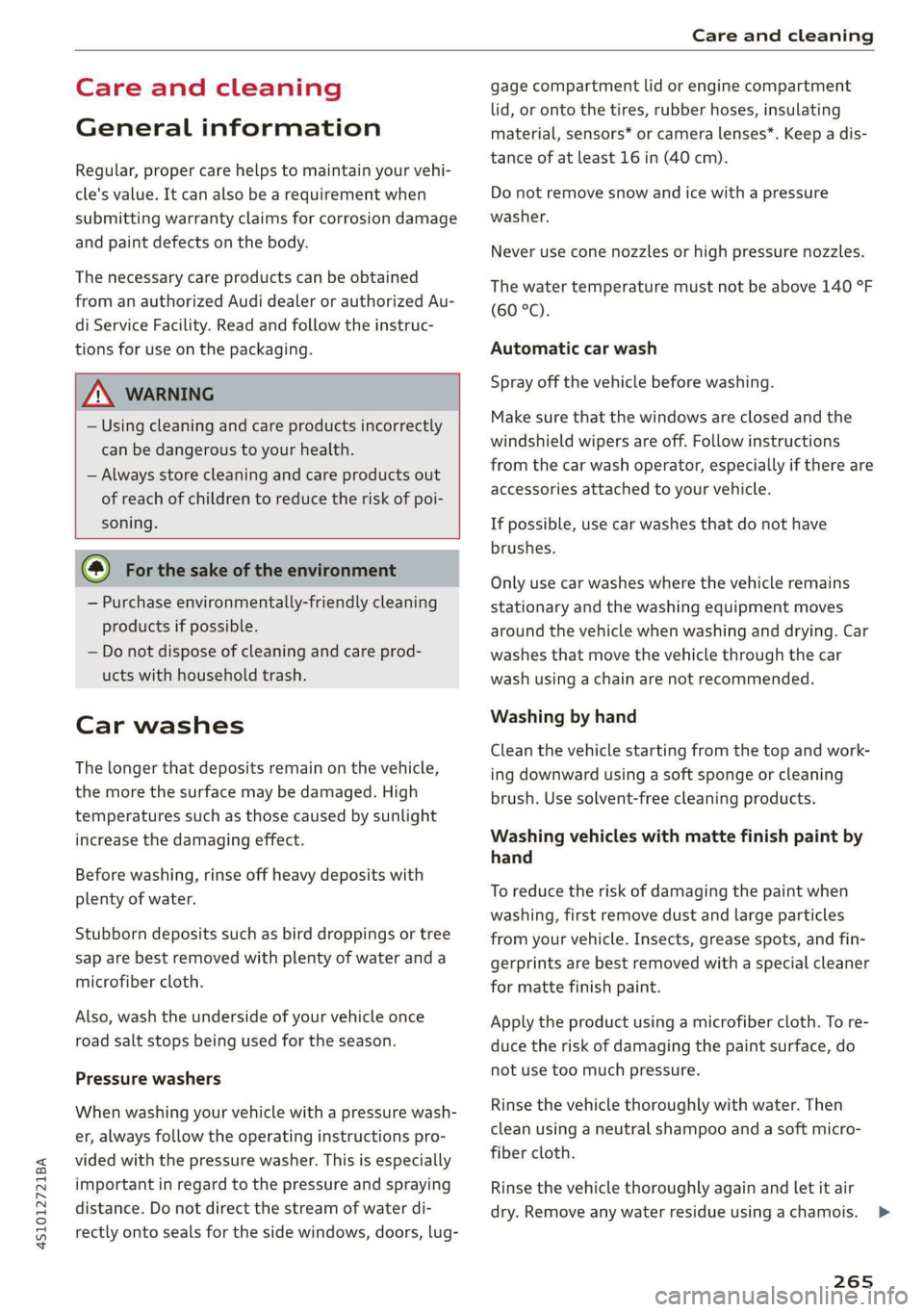AUDI R8 COUPE 2020 Owners Manual 4S1012721BA
Care and cleaning
Care and cleaning
General information
Regular, proper care helps to maintain your vehi-
cle's value. It can also be a requirement when
submitting warranty cl AUDI R8 COUPE 2020 Owners Manual 4S1012721BA
Care and cleaning
Care and cleaning
General information
Regular, proper care helps to maintain your vehi-
cle's value. It can also be a requirement when
submitting warranty cl