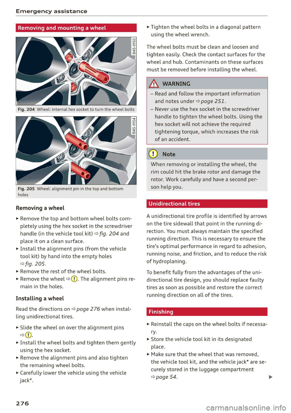AUDI R8 COUPE 2020 Owners Manual Emergency assistance
Removing and mounting a wheel
2 i
2 Q
+ ao
B4s-0154
Fig. 205 Wheel: alignment pin in the top and bottom
holes
Removing a wheel
> Remove the top and bottom w AUDI R8 COUPE 2020 Owners Manual Emergency assistance
Removing and mounting a wheel
2 i
2 Q
+ ao
B4s-0154
Fig. 205 Wheel: alignment pin in the top and bottom
holes
Removing a wheel
> Remove the top and bottom w