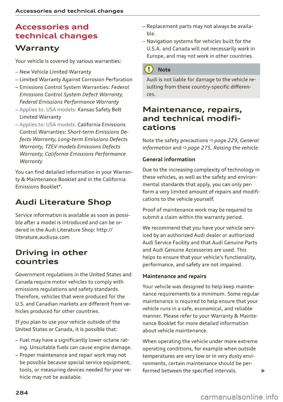 AUDI R8 COUPE 2020 Owners Manual Accessories and technical changes
Accessories and
technical changes
Warranty
Your vehicle is covered by various warranties:
— New Vehicle Limited Warranty
— Limited Warranty Against Corro AUDI R8 COUPE 2020 Owners Manual Accessories and technical changes
Accessories and
technical changes
Warranty
Your vehicle is covered by various warranties:
— New Vehicle Limited Warranty
— Limited Warranty Against Corro
