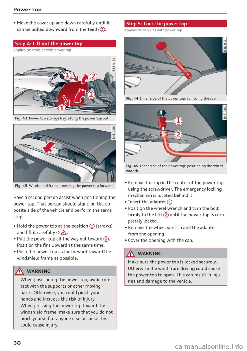 AUDI R8 COUPE 2020 Owners Guide Power top
> Move the cover up and down carefully until it
can be pulled downward from the teeth @).
Step 4: Lift out the power top
Applies to: vehicles with power top
Q ©
5 Q + ao
Fi AUDI R8 COUPE 2020 Owners Guide Power top
> Move the cover up and down carefully until it
can be pulled downward from the teeth @).
Step 4: Lift out the power top
Applies to: vehicles with power top
Q ©
5 Q + ao
Fi