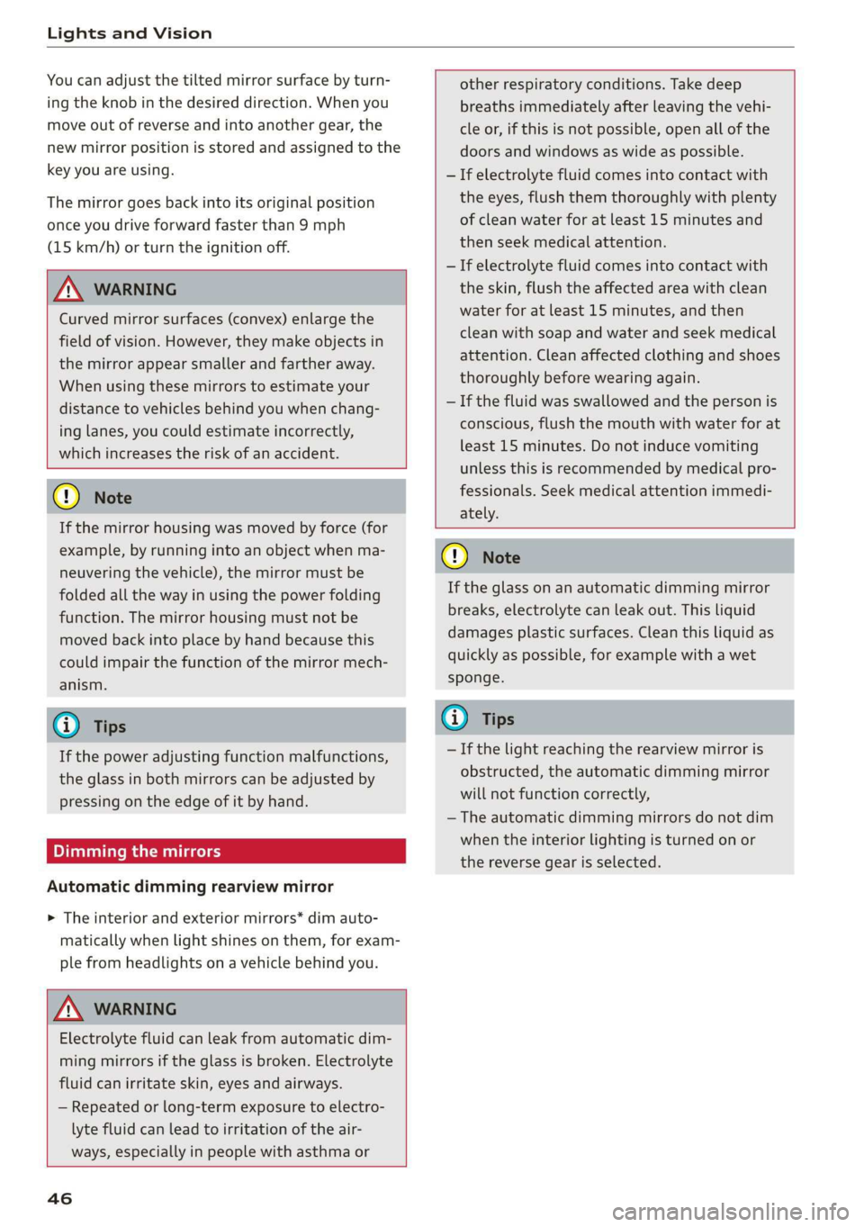 AUDI R8 COUPE 2020 Service Manual Lights and Vision
You can adjust the tilted mirror surface by turn-
ing the knob in the desired direction. When you
move out of reverse and into another gear, the
new mirror position is stored AUDI R8 COUPE 2020 Service Manual Lights and Vision
You can adjust the tilted mirror surface by turn-
ing the knob in the desired direction. When you
move out of reverse and into another gear, the
new mirror position is stored