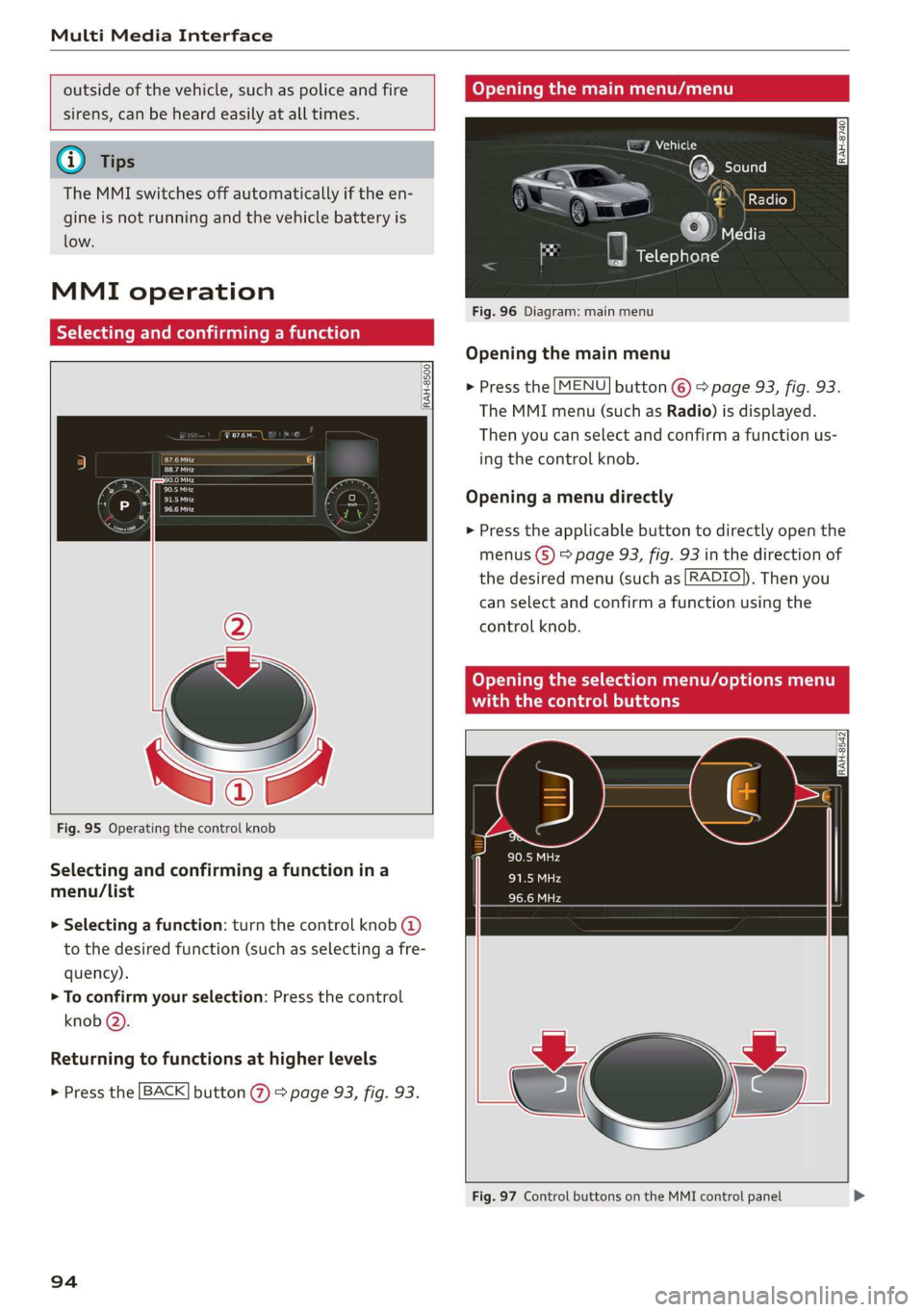 AUDI R8 COUPE 2020 Owners Manual Multi Media Interface
outside of the vehicle, such as police and fire Opening the main menu/menu
sirens, can be heard easily at all times.
: (7 Vehicle
@ Tips 7 ยฉ) Sole ae)
The MM AUDI R8 COUPE 2020 Owners Manual Multi Media Interface
outside of the vehicle, such as police and fire Opening the main menu/menu
sirens, can be heard easily at all times.
: (7 Vehicle
@ Tips 7 ยฉ) Sole ae)
The MM