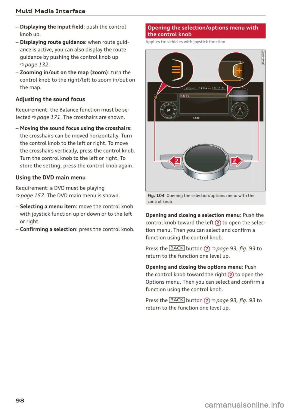 AUDI R8 COUPE 2020 Owners Manual Multi Media Interface
โ Displaying the input field: push the control
knob up.
โ Displaying route guidance: when route guid-
ance is active, you can also display the route
guidance by pushi AUDI R8 COUPE 2020 Owners Manual Multi Media Interface
โ Displaying the input field: push the control
knob up.
โ Displaying route guidance: when route guid-
ance is active, you can also display the route
guidance by pushi