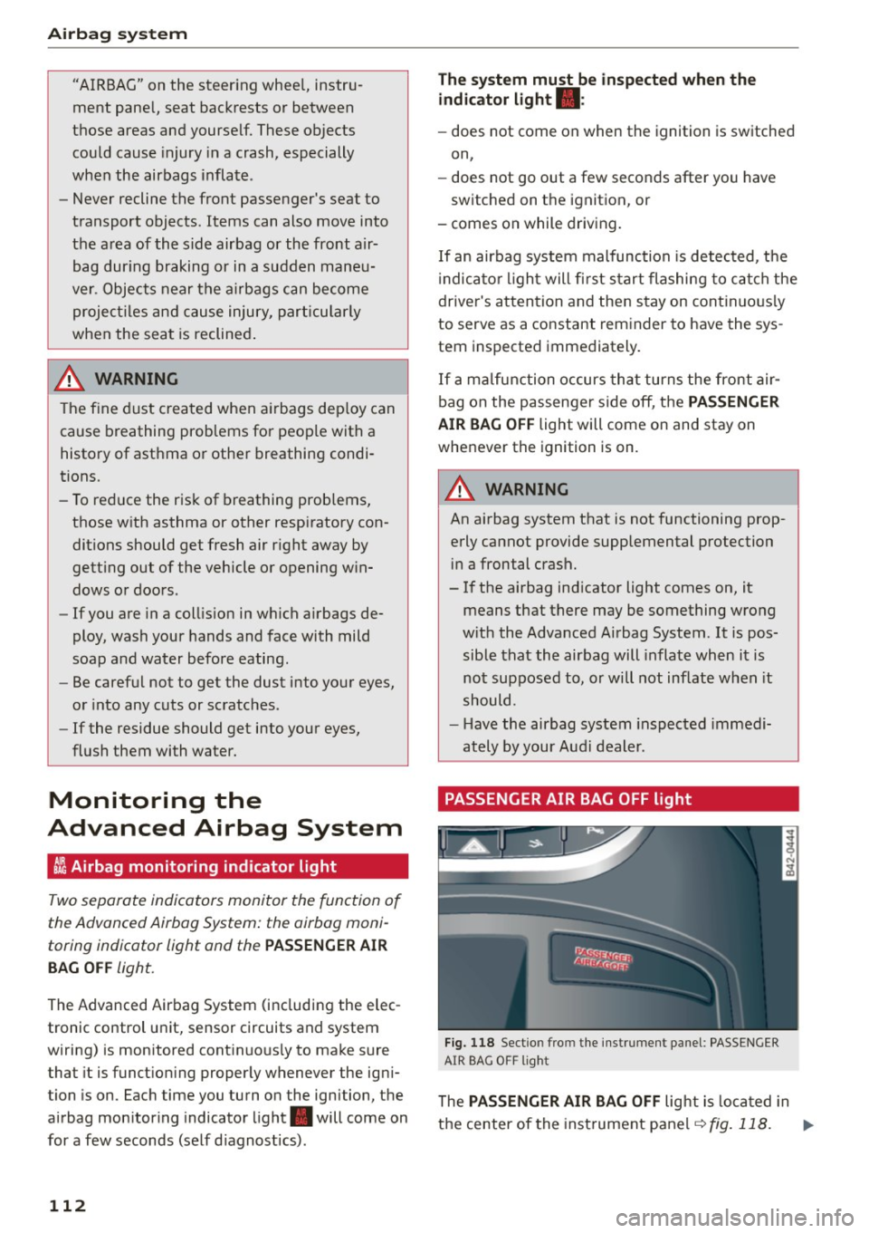 AUDI R8 SPYDER 2015 Owners Manual Airbag syste m
"A IRB AG" on the s teering whee l, instr u
me nt pane l, seat backrests or between
those areas and yourself. These objects could cause injury in a crash, especially
w AUDI R8 SPYDER 2015 Owners Manual Airbag syste m
"A IRB AG" on the s teering whee l, instr u
me nt pane l, seat backrests or between
those areas and yourself. These objects could cause injury in a crash, especially
w