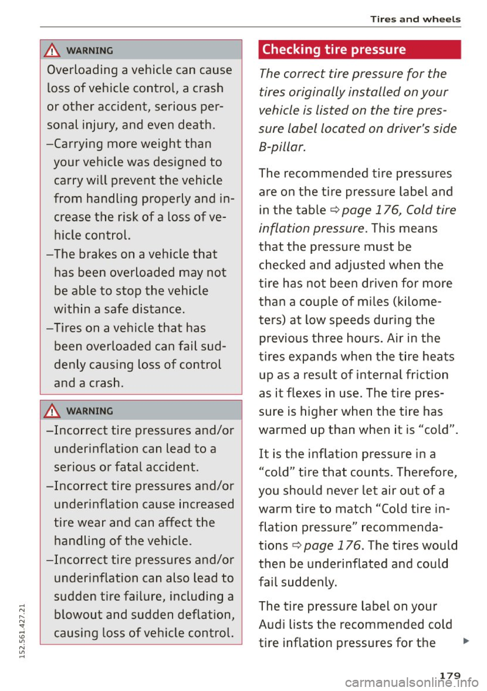 AUDI R8 SPYDER 2015 Owners Manual .... N
" N ": ... IO "? N U> .....
.&_ WARNING
Overloading a vehicle can cause loss of vehicle control, a crash
or other accident, serious per
sonal injury, and even death .
-C AUDI R8 SPYDER 2015 Owners Manual .... N
" N ": ... IO "? N U> .....
.&_ WARNING
Overloading a vehicle can cause loss of vehicle control, a crash
or other accident, serious per
sonal injury, and even death .
-C