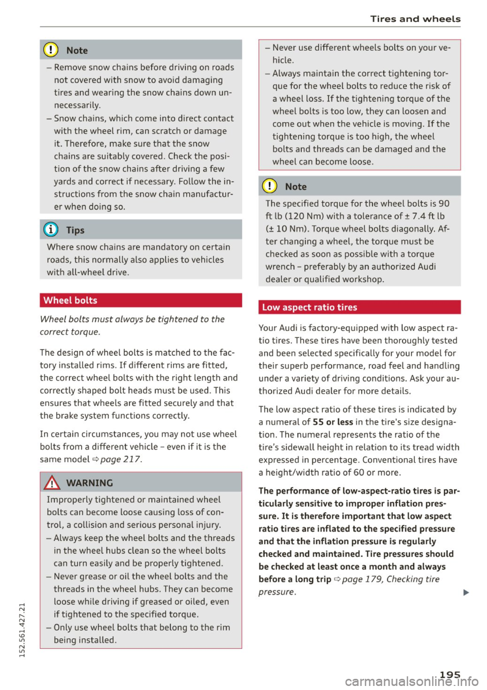 AUDI R8 SPYDER 2015 Owners Manual ..... N
r-N ": ..... \!) 1.11
N 1.11 .....
CD Note
-Remove snow chains before driving on roads
not covered with snow to avoid damaging
tires and wearing the snow chains dow AUDI R8 SPYDER 2015 Owners Manual ..... N
r-N ": ..... \!) 1.11
N 1.11 .....
CD Note
-Remove snow chains before driving on roads
not covered with snow to avoid damaging
tires and wearing the snow chains dow