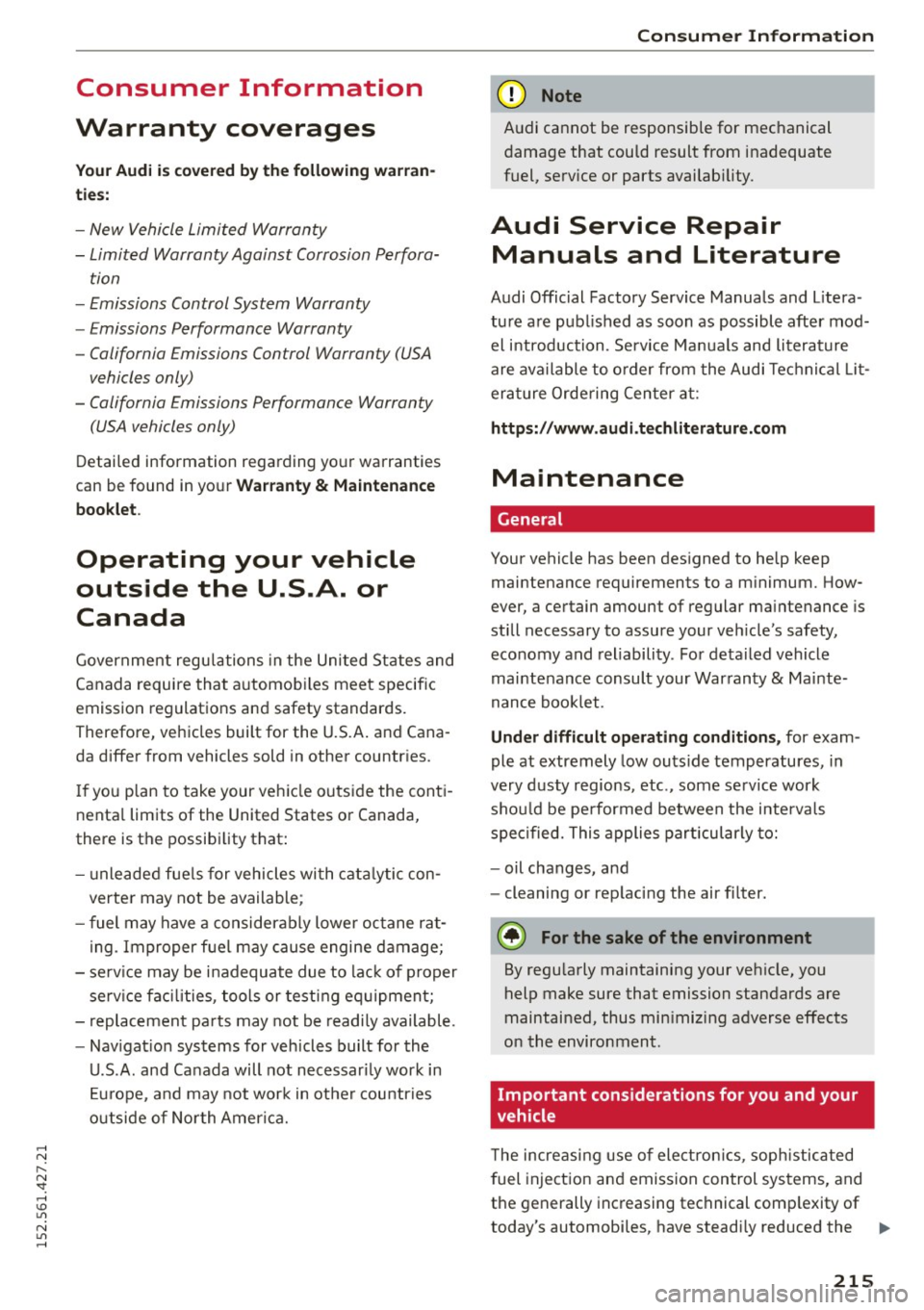 AUDI R8 SPYDER 2015 Owners Manual ..... N
r-N ": ..... \!) 1.1"1
N 1.1"1 .....
Consumer Information
Warranty coverages
Your Audi is covered by the following warran
ties:
- New Vehicle Limited Warranty
- Limited Warr AUDI R8 SPYDER 2015 Owners Manual ..... N
r-N ": ..... \!) 1.1"1
N 1.1"1 .....
Consumer Information
Warranty coverages
Your Audi is covered by the following warran
ties:
- New Vehicle Limited Warranty
- Limited Warr