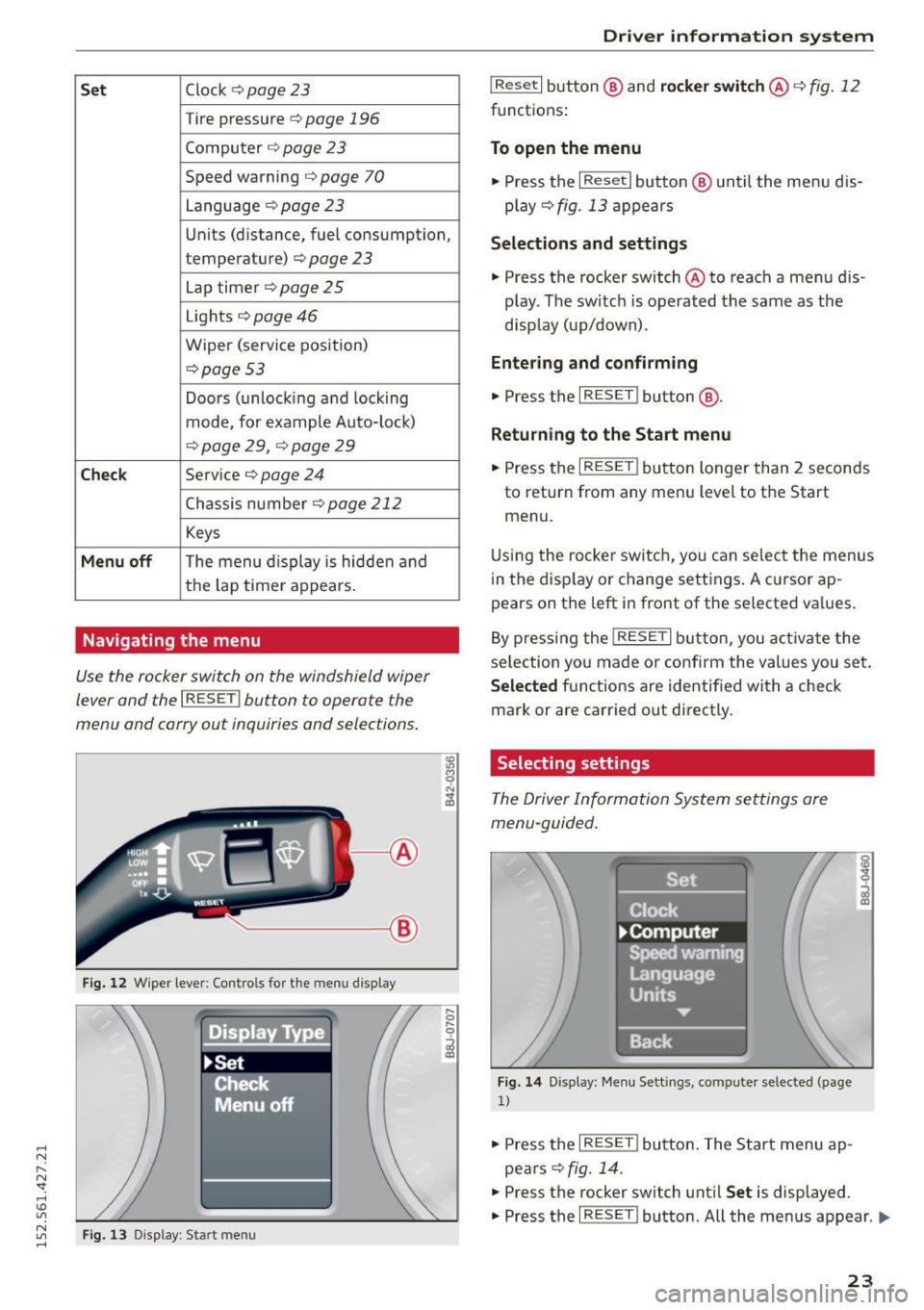 AUDI R8 SPYDER 2015 Owners Manual .... N 
l­
N "1: rl I.O 
" N 
" .... 
Set Clock ¢ page  23 
Tire  pressure c::> page  196 
Computer c::> page  2 3 
Speed  warning c::> page  70 
Language c::>page23 
Units  (distance,  fuel  con