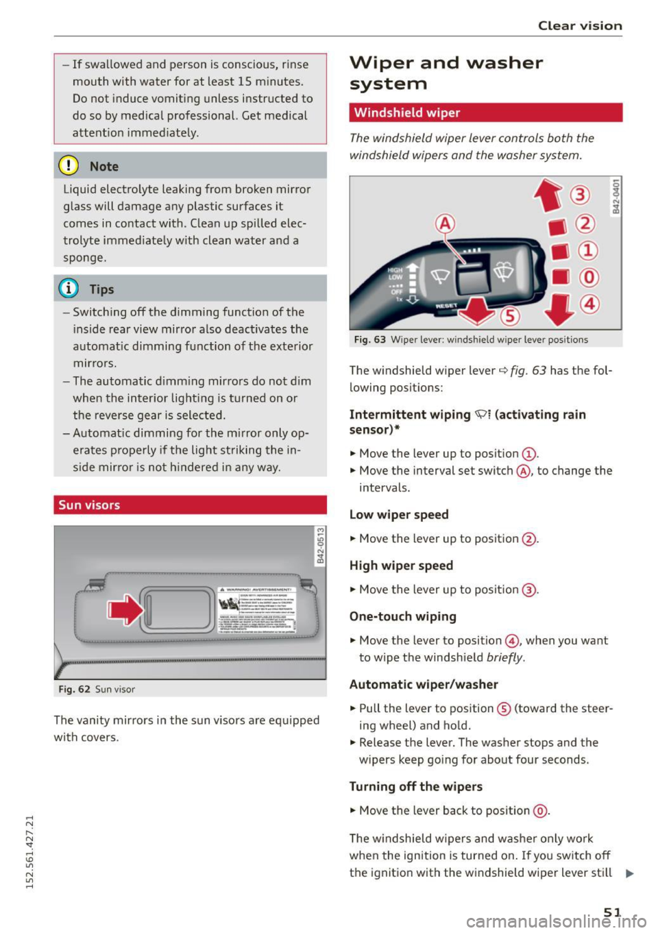 AUDI R8 SPYDER 2015 Workshop Manual .... N
l
N "1: .... I.O
" N
" ....
-If swallowed and person is conscious, rinse
mouth with water for at least 15 m inutes.
Do not induce vomit ing unless instructed to
do so AUDI R8 SPYDER 2015 Workshop Manual .... N
l
N "1: .... I.O
" N
" ....
-If swallowed and person is conscious, rinse
mouth with water for at least 15 m inutes.
Do not induce vomit ing unless instructed to
do so