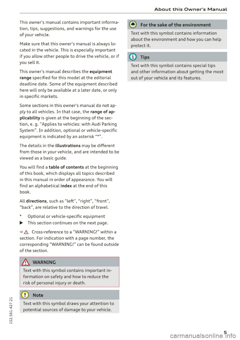 AUDI R8 SPYDER 2015 Owners Manual ..... N
r-N ": ..... \!) ..,.,
N ..,., .....
This owners manua l contains important informa
tion, tips, suggestions, and warnings for the use
of your vehicle.
Make sure that t AUDI R8 SPYDER 2015 Owners Manual ..... N
r-N ": ..... \!) ..,.,
N ..,., .....
This owners manua l contains important informa
tion, tips, suggestions, and warnings for the use
of your vehicle.
Make sure that t