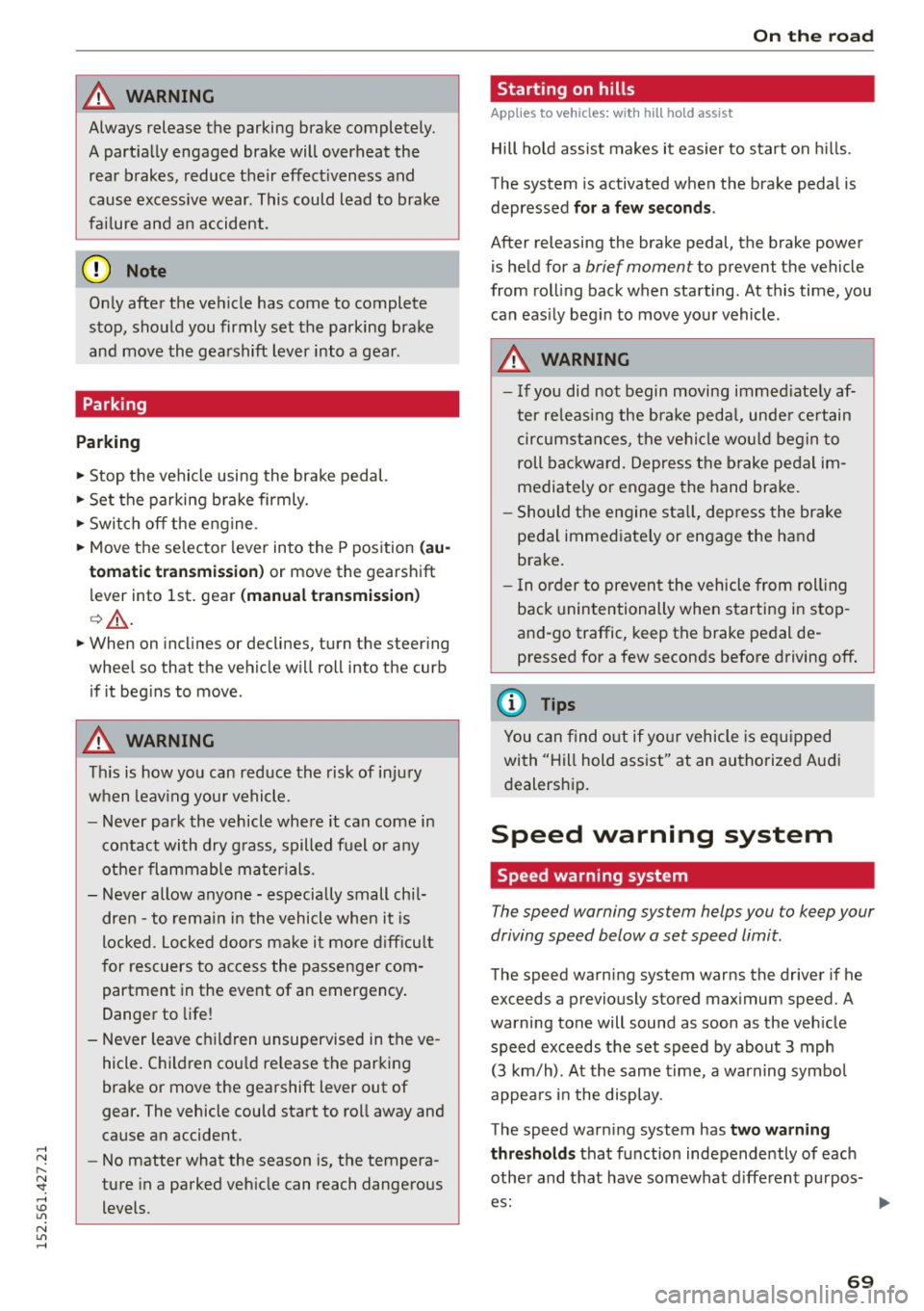 AUDI R8 SPYDER 2015 Manual PDF ..... N 
r-N ": ..... \!) ..,., 
N ..,., ..... 
A WARNING 
-= 
Always  release  t he  parkin g brake  completely. 
A part ially  engaged  brake  will  over heat  th e 
rear  brakes,  reduce  their  AUDI R8 SPYDER 2015 Manual PDF ..... N 
r-N ": ..... \!) ..,., 
N ..,., ..... 
A WARNING 
-= 
Always  release  t he  parkin g brake  completely. 
A part ially  engaged  brake  will  over heat  th e 
rear  brakes,  reduce  their