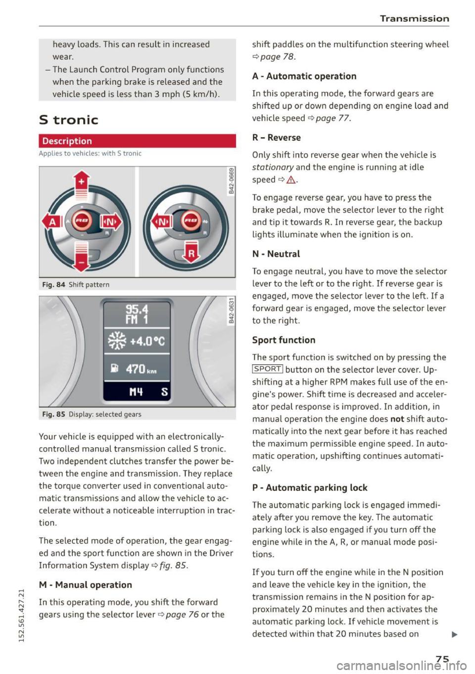 AUDI R8 SPYDER 2015 Manual PDF .... N 
l
N "1: .... I.O 
" N 
" .... 
heavy loads.  This can  result  in  increased 
wear . 
- The  Launch  Control  Program  only  funct ions 
when  the  parking  brake is  released  and  the 
 AUDI R8 SPYDER 2015 Manual PDF .... N 
l
N "1: .... I.O 
" N 
" .... 
heavy loads.  This can  result  in  increased 
wear . 
- The  Launch  Control  Program  only  funct ions 
when  the  parking  brake is  released  and  the
