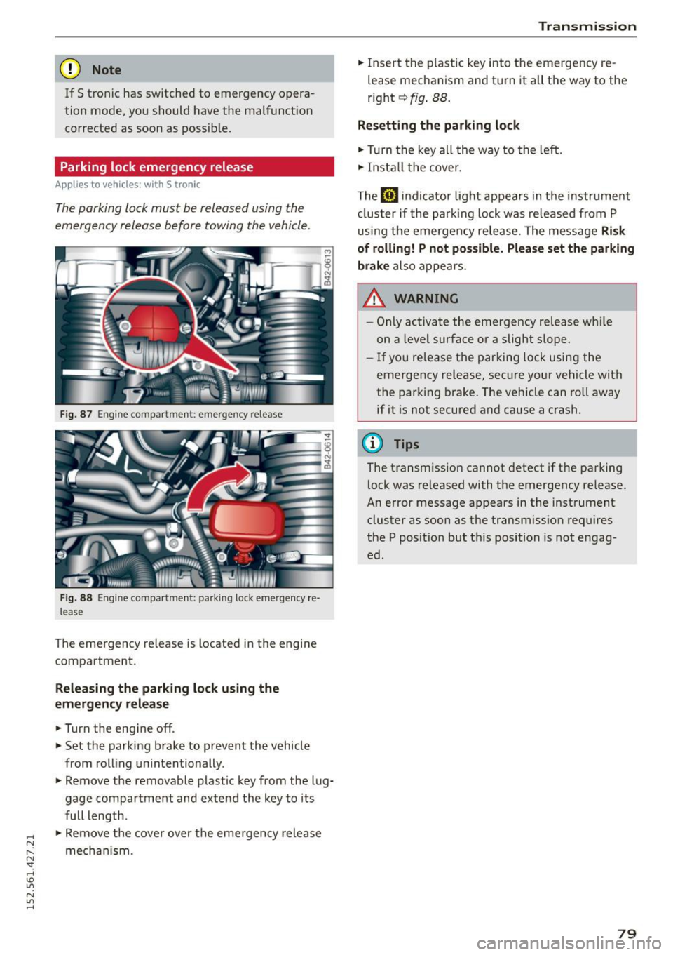 AUDI R8 SPYDER 2015 Manual Online .... N 
l
N "1: .... I.O 
" N 
" .... 
(D Note 
If S tronic  has  switched  to  emergency  opera
tion  mode,  you  should  have  the  malfunction  corrected  as  soon  as  possible. 
Parking  l AUDI R8 SPYDER 2015 Manual Online .... N 
l
N "1: .... I.O 
" N 
" .... 
(D Note 
If S tronic  has  switched  to  emergency  opera
tion  mode,  you  should  have  the  malfunction  corrected  as  soon  as  possible. 
Parking  l