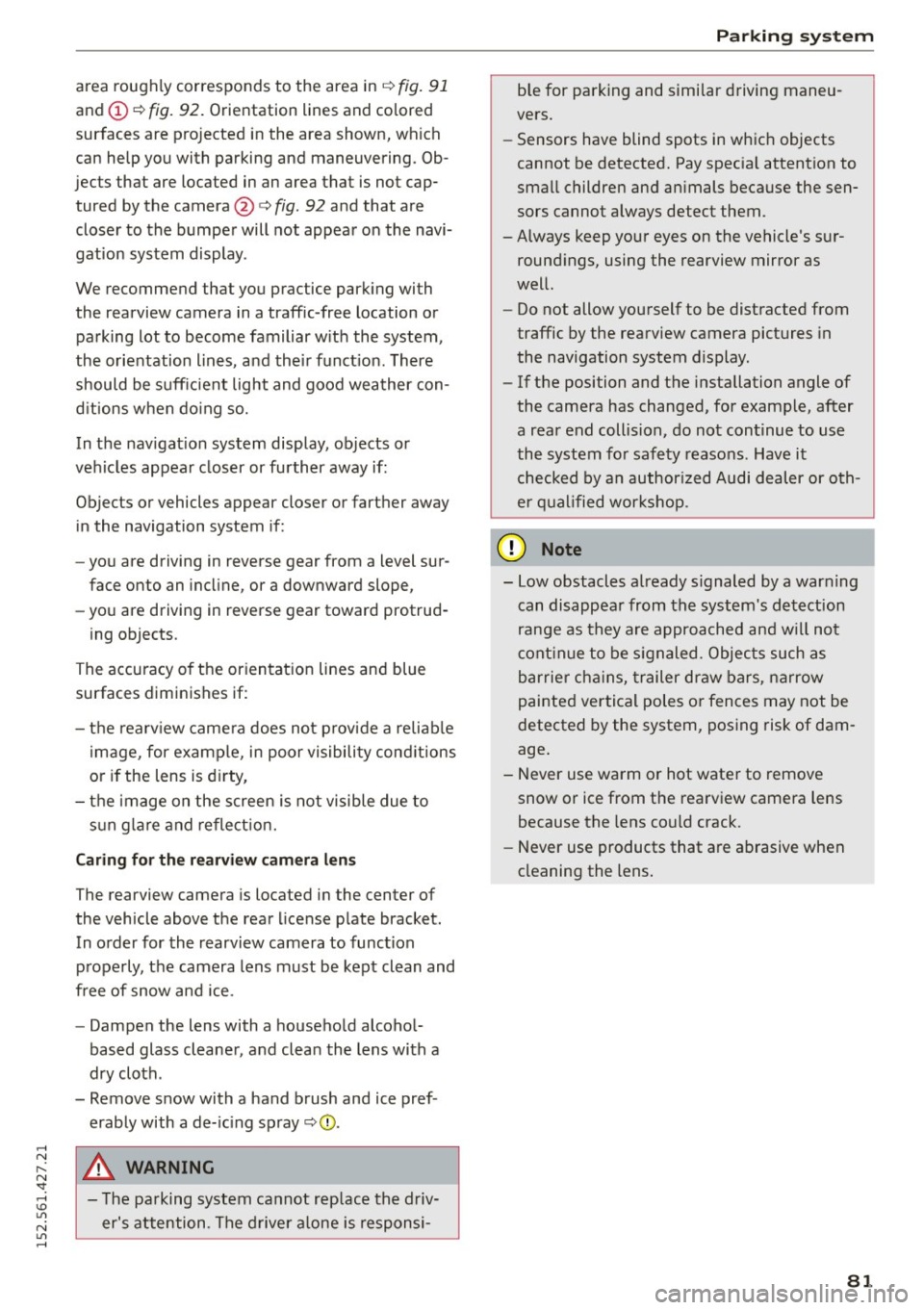 AUDI R8 SPYDER 2015 Manual Online ..... N 
r-N ": ..... \!) 1.11 
N 1.11 ..... 
area  roughly  corresponds  to  the  area  in¢ fig. 91 
and (D ~ fig . 92.  Orientation  lines  and  colored 
surfaces  are  projected  in the  area AUDI R8 SPYDER 2015 Manual Online ..... N 
r-N ": ..... \!) 1.11 
N 1.11 ..... 
area  roughly  corresponds  to  the  area  in¢ fig. 91 
and (D ~ fig . 92.  Orientation  lines  and  colored 
surfaces  are  projected  in the  area