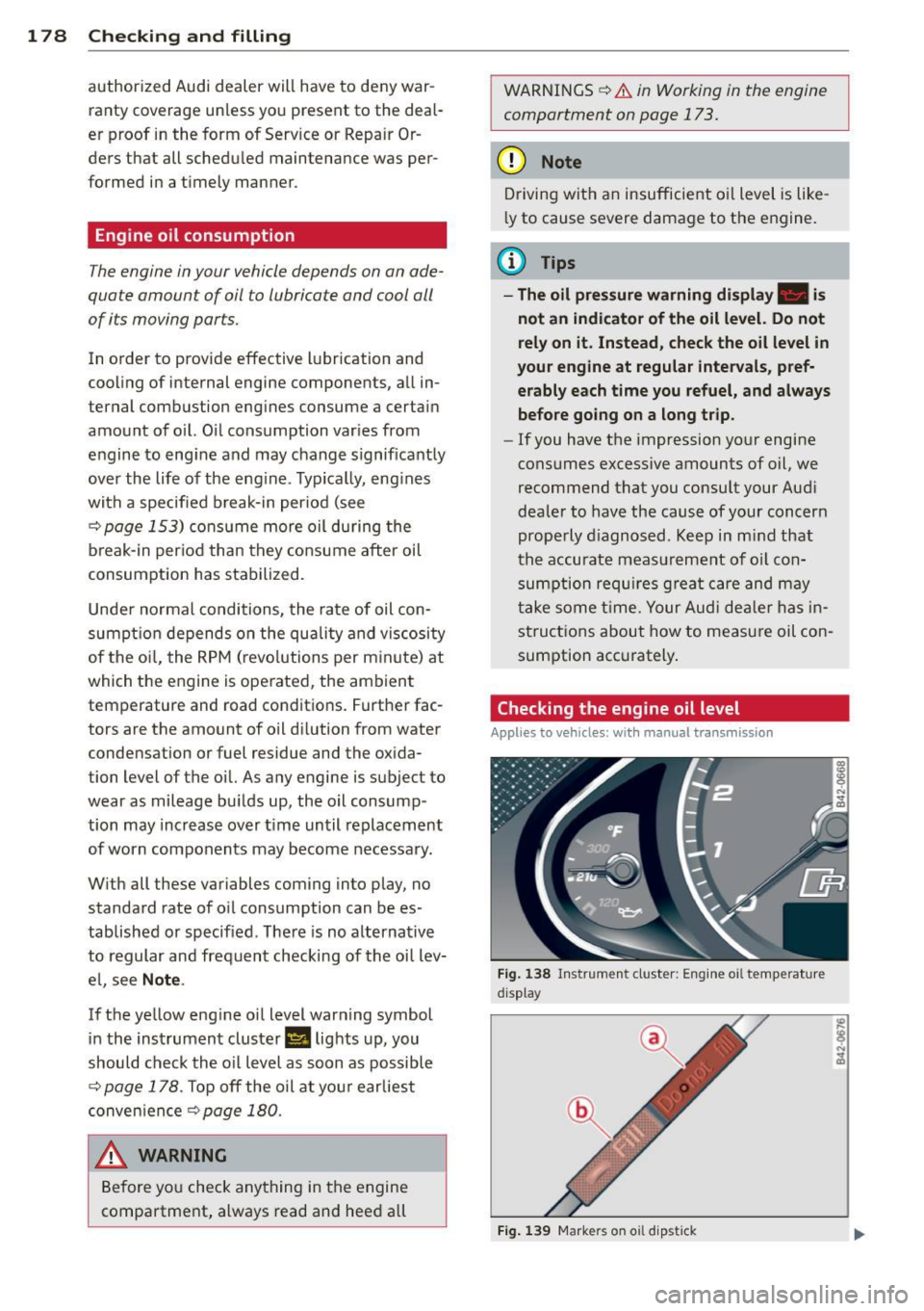 AUDI R8 SPYDER 2014 Owners Manual 1 78 Che cking and filling
authorized Audi dealer will have to deny war Â
ranty cov erage un less you present to the dea lÂ
er proof in the form of Serv ice o r Repair OrÂ
ders tha AUDI R8 SPYDER 2014 Owners Manual 1 78 Che cking and filling
authorized Audi dealer will have to deny war Â
ranty cov erage un less you present to the dea lÂ
er proof in the form of Serv ice o r Repair OrÂ
ders tha