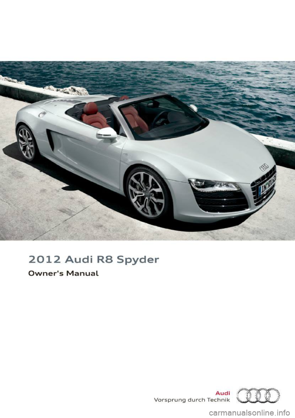 AUDI R8 SPYDER 2012  Owners Manual / 
/ 
2012  Audi RS Spyder 
Owners  Manual 
Audi 
Vo rspr ung  du rch  Techn ik (HD  