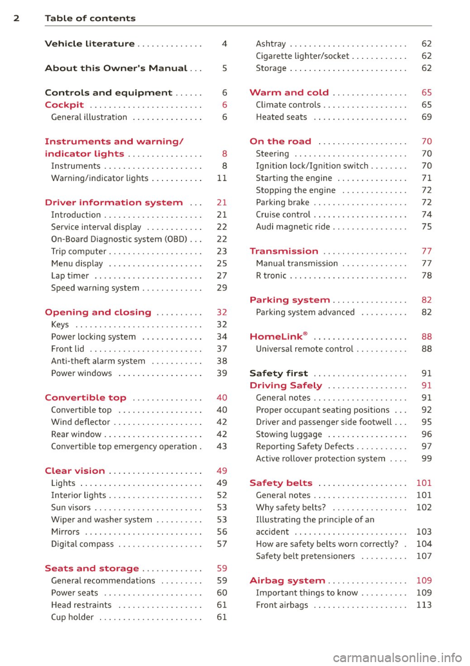 AUDI R8 SPYDER 2012 Owners Manual 2 Table of contents Vehicle literature .. .. .. .. .. ... .
About this Owners Manual ...
Controls and equipment .. ... .
Cockpit ................ .... .. . .
General illus tration AUDI R8 SPYDER 2012 Owners Manual 2 Table of contents Vehicle literature .. .. .. .. .. ... .
About this Owners Manual ...
Controls and equipment .. ... .
Cockpit ................ .... .. . .
General illus tration