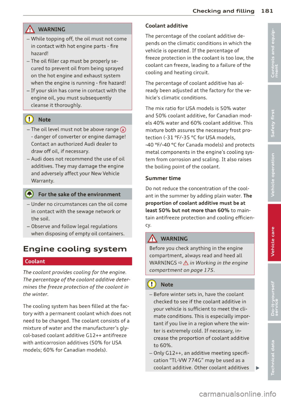 AUDI R8 SPYDER 2011 Owners Manual A WARNING ,~
- While topping off, the oil must not come
in contact with hot engine pa rts -fire
hazard!
- The oil fil ler cap must be properly se
cured to prevent oil from AUDI R8 SPYDER 2011 Owners Manual A WARNING ,~
- While topping off, the oil must not come
in contact with hot engine pa rts -fire
hazard!
- The oil fil ler cap must be properly se
cured to prevent oil from