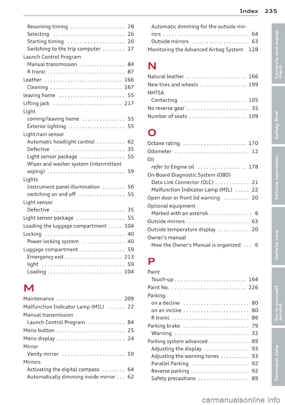 AUDI R8 SPYDER 2011 Owners Guide Resuming timing ...... ... .. .. .. .. .. 28
Selecting . . . . . . . . . . . . . . . . . . . . . . . . . 26
Start ing tim ing ....... ... .. .. .. .. .. 26
Sw itching to the trip c AUDI R8 SPYDER 2011 Owners Guide Resuming timing ...... ... .. .. .. .. .. 28
Selecting . . . . . . . . . . . . . . . . . . . . . . . . . 26
Start ing tim ing ....... ... .. .. .. .. .. 26
Sw itching to the trip c