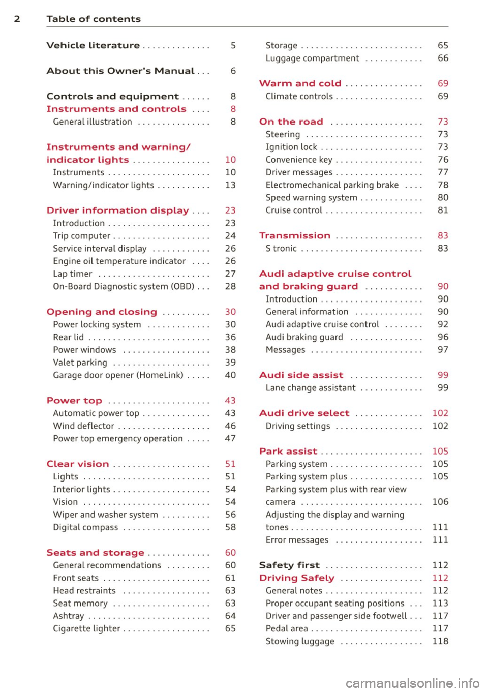 AUDI RS5 CABRIOLET 2015  Owners Manual 2  Table  of  contents Vehicle  literature  .. .. .. .. .. ... . 
5 
About  this  Owners  Manual . . . 6 
Controls  and  equipment  .. ...  . 
Ins truments  and  controls  .. . . 
General  illus trat