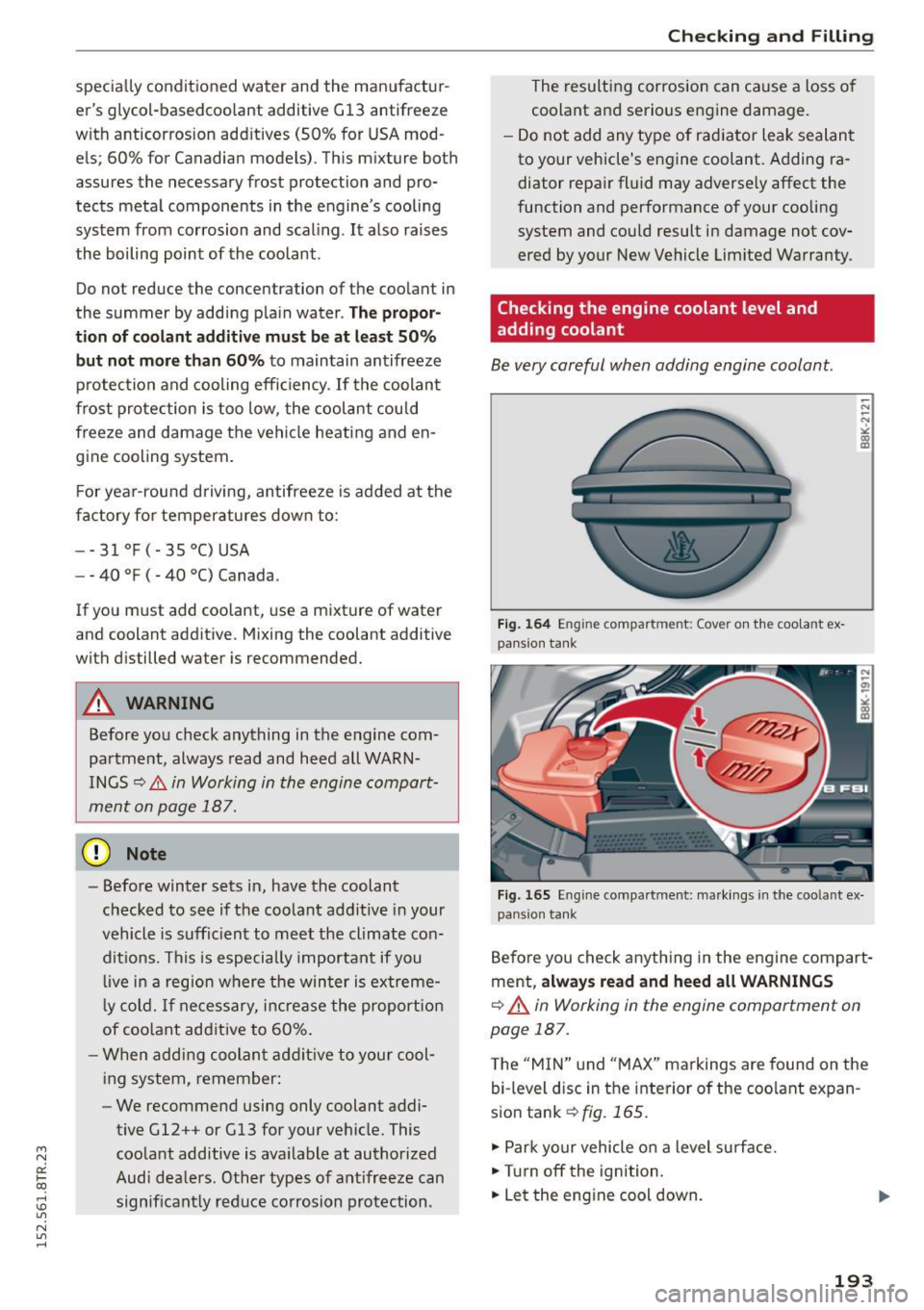 AUDI RS5 COUPE 2015 Owners Manual " N
0:: loo
rl I.O
" N
" rl
specially conditioned water and the manufactur
ers glycol-basedcoolant additive Gl3 antifreeze
with anticorrosion add itives (50% for USA mod
e AUDI RS5 COUPE 2015 Owners Manual " N
0:: loo
rl I.O
" N
" rl
specially conditioned water and the manufactur
ers glycol-basedcoolant additive Gl3 antifreeze
with anticorrosion add itives (50% for USA mod
e