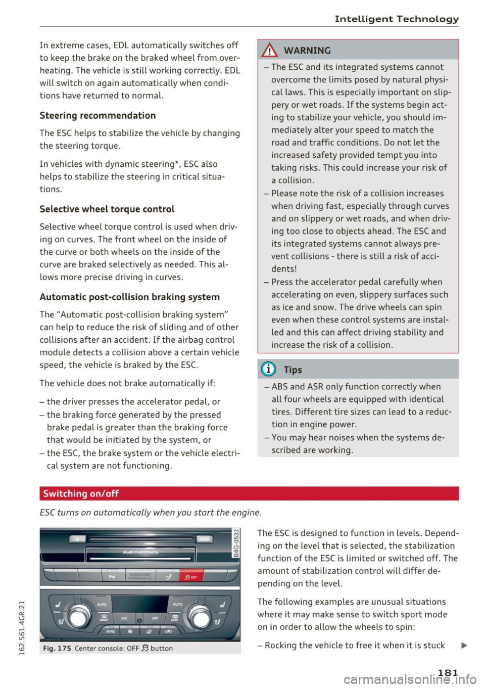 AUDI RS7 SPORTBACK 2016 Owners Manual In extreme cases, EDL automatically switches off
to keep the brake on the braked wheel from over
heating. The vehicle is still working correctly. EDL
will switch on again auto AUDI RS7 SPORTBACK 2016 Owners Manual In extreme cases, EDL automatically switches off
to keep the brake on the braked wheel from over
heating. The vehicle is still working correctly. EDL
will switch on again auto