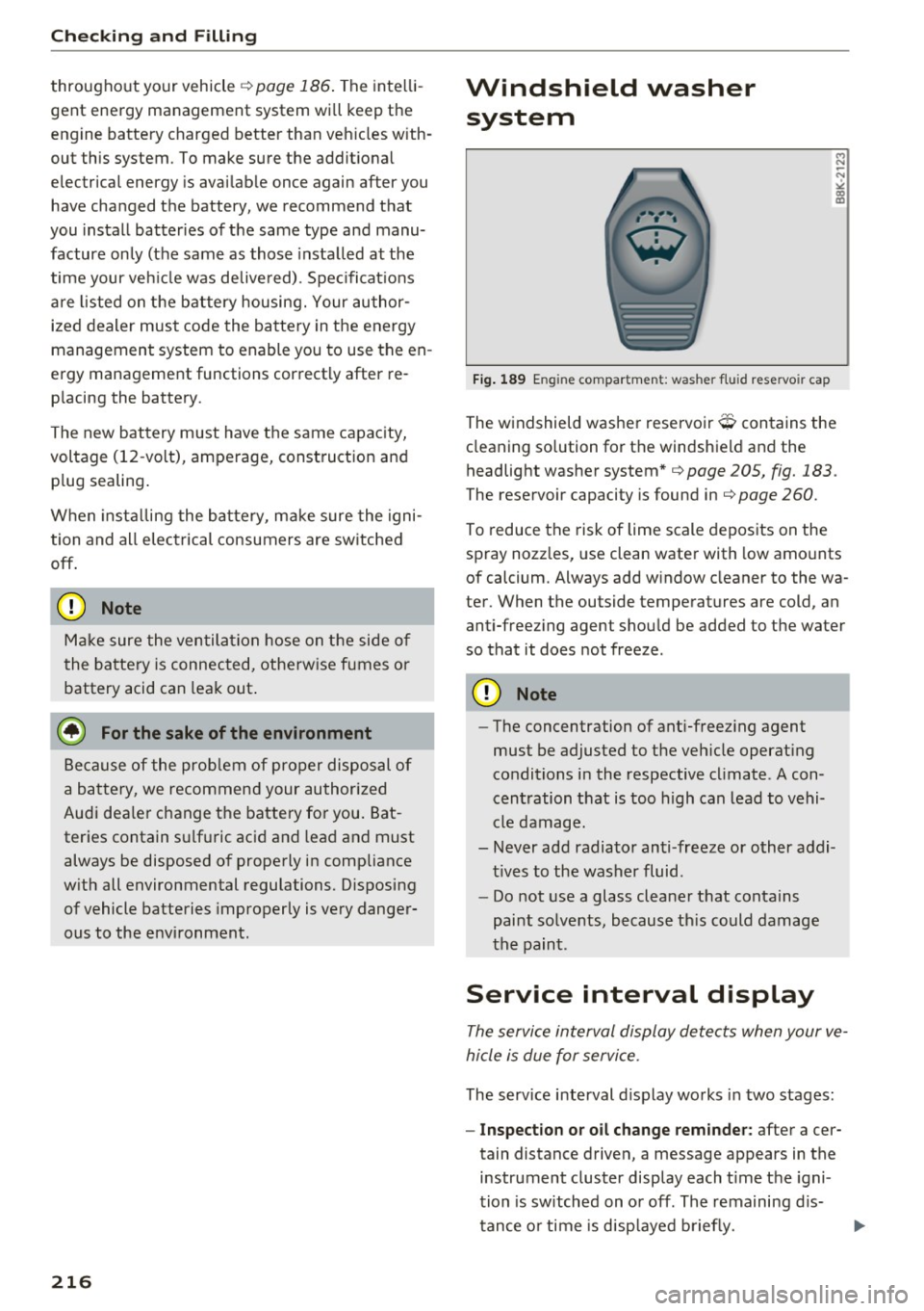 AUDI RS7 SPORTBACK 2016 Owners Manual Check ing and F illing
througho ut your vehicle ¢ page 186 . The intelli
gent energy management system wi ll keep the
engine battery charged better than veh icles with
out thi AUDI RS7 SPORTBACK 2016 Owners Manual Check ing and F illing
througho ut your vehicle ¢ page 186 . The intelli
gent energy management system wi ll keep the
engine battery charged better than veh icles with
out thi