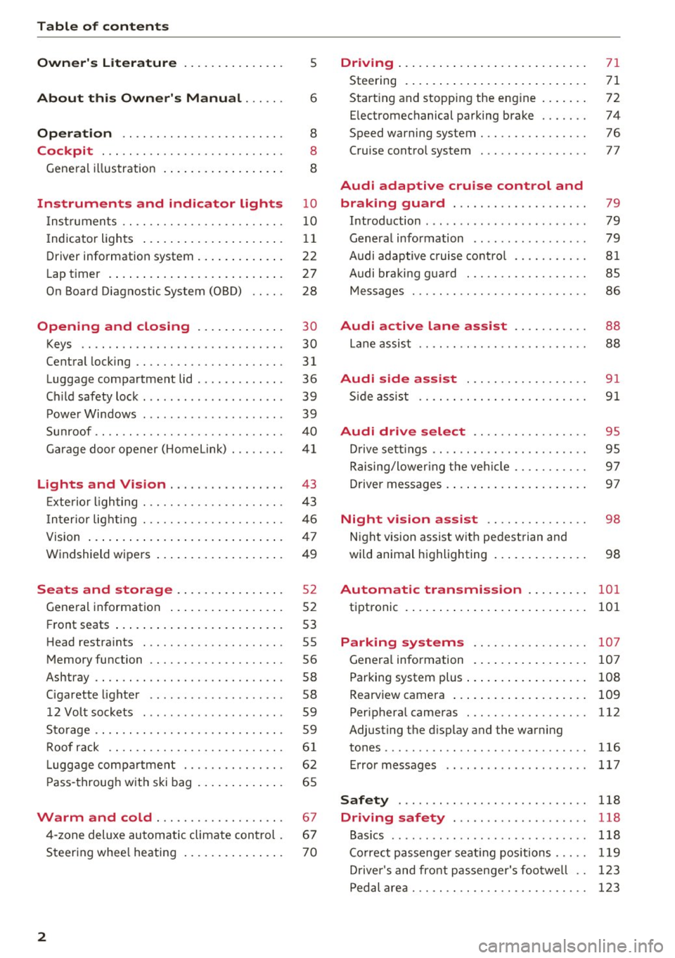 AUDI RS7 SPORTBACK 2016  Owners Manual Table of  content s 
Owner s Lit e rature 
About  thi s Own er s  Manual  ... ..  . 
Opera tion  .. .... .... .... ... .... ..  . 
Cockpit  ... .. .. .... .. .... ... .... ..  . 
5 
6 
8 
8 
General