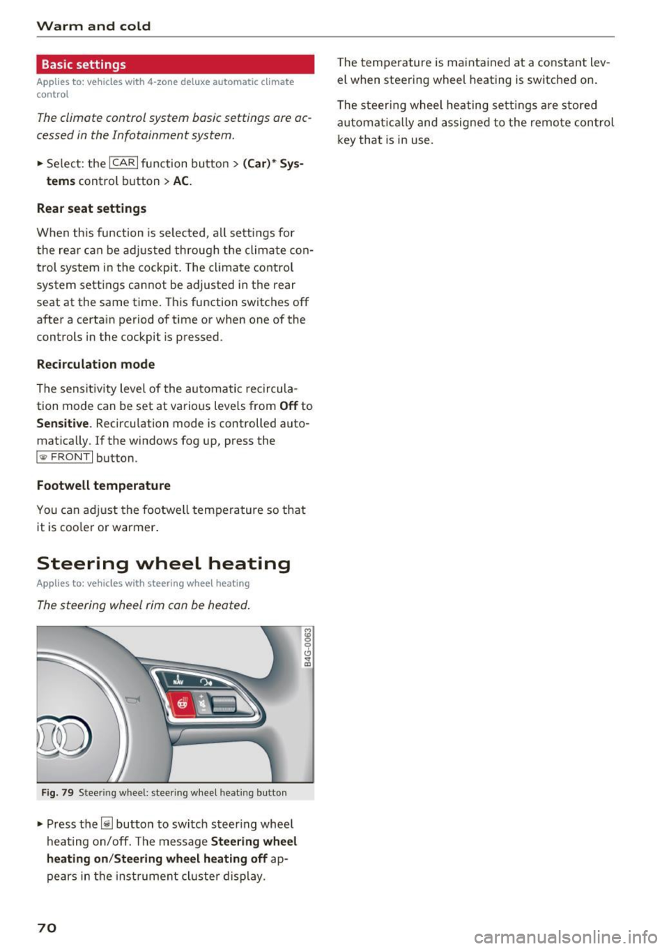 AUDI RS7 SPORTBACK 2016 Manual PDF Warm  and  cold 
Basic settings 
Applies  to:  vehicles w ith  4 -zone  del uxe automatic  climate 
co ntrol 
The climate  control system  basic settings  ore ac­
cessed  in the  Infotainment  system
