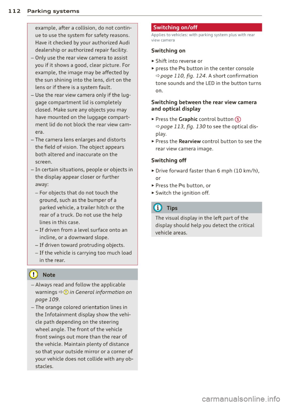 AUDI RS7 SPORTBACK 2015 Owners Manual 112 Parking systems
example, after a collision, do not contin
ue to use the system for safety reasons.
Have it checked by your authorized Audi
dealership or authorized repair AUDI RS7 SPORTBACK 2015 Owners Manual 112 Parking systems
example, after a collision, do not contin
ue to use the system for safety reasons.
Have it checked by your authorized Audi
dealership or authorized repair