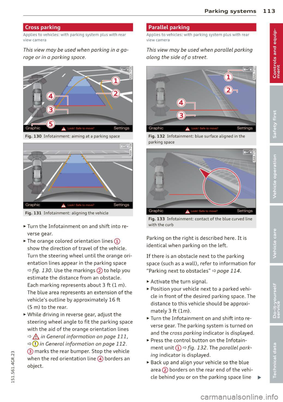 AUDI RS7 SPORTBACK 2015 Owners Manual " N
a:: I.J "". rl I.O
" rl
" rl
Cross parking
Applies to vehicles: with parking system p lus wit h rear
view ca mera
This view may be used when parking in a ga
rage or in a p AUDI RS7 SPORTBACK 2015 Owners Manual " N
a:: I.J "". rl I.O
" rl
" rl
Cross parking
Applies to vehicles: with parking system p lus wit h rear
view ca mera
This view may be used when parking in a ga
rage or in a p