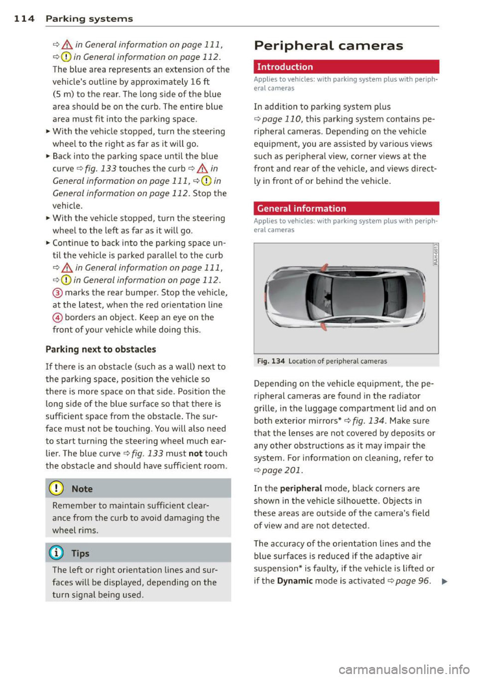 AUDI RS7 SPORTBACK 2015 Owners Manual 114 Park in g s yste m s
c> A in General information on page 111,
r=.>(D in General information on page 112.
The blue area represents an extens ion of the
vehicles outline by appro AUDI RS7 SPORTBACK 2015 Owners Manual 114 Park in g s yste m s
c> A in General information on page 111,
r=.>(D in General information on page 112.
The blue area represents an extens ion of the
vehicles outline by appro