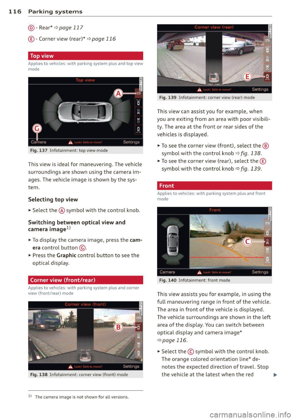 AUDI RS7 SPORTBACK 2015 Owners Manual 116 Parking systems
@-Rear* ¢page 117
© -Corner view (rear)* ¢ page 116
Top view
Applies to vehicles: with parking system plus and top view
mode
Fig. 137 Infotai nment: top v i AUDI RS7 SPORTBACK 2015 Owners Manual 116 Parking systems
@-Rear* ¢page 117
© -Corner view (rear)* ¢ page 116
Top view
Applies to vehicles: with parking system plus and top view
mode
Fig. 137 Infotai nment: top v i