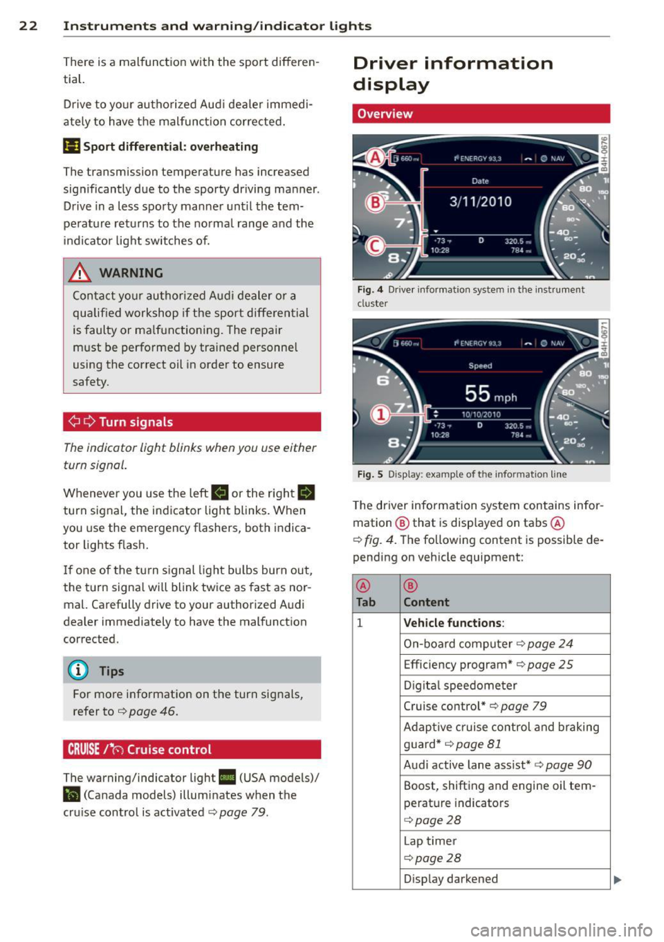 AUDI RS7 SPORTBACK 2015 Owners Manual 22  Instruments and  warning/indicator  lights 
There is a malfunction  with  the  sport  differen ­
t ial. 
Drive  to  your  authorized  Aud i dealer  immedi­
ately  to  have the  malfunction  cor 