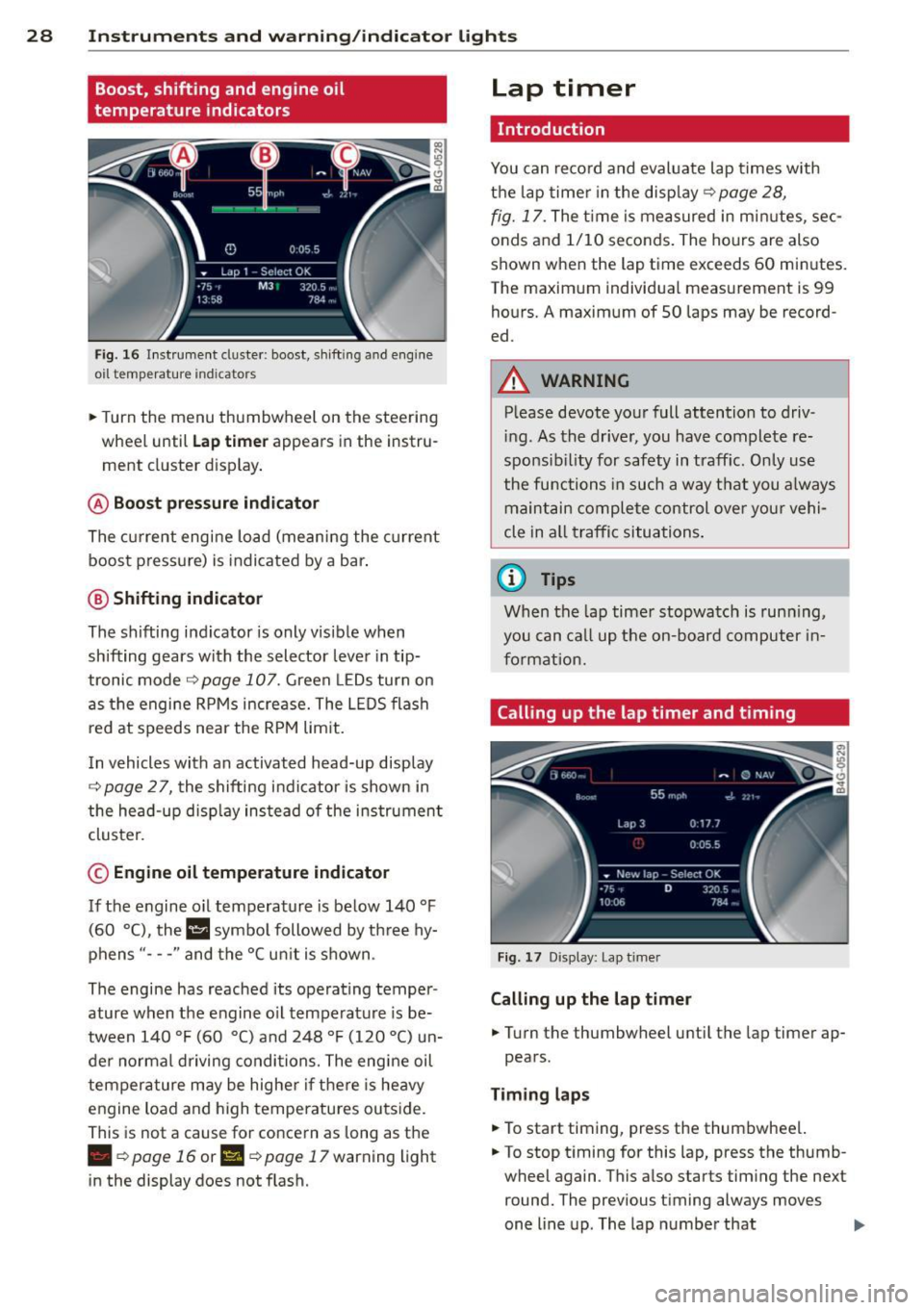 AUDI RS7 SPORTBACK 2015 Owners Manual 28  Instruments  and  warning/indicator  lights 
Boost, shifting  and engine oil 
temperature  indicators 
Fig. 16  Instrument  duster : boost,  shift ing a nd engine 
o il t emp erature  indicato rs 